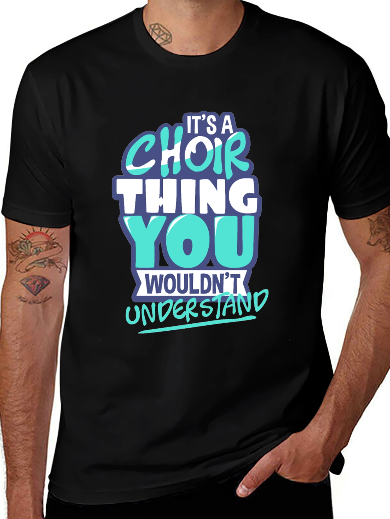 Choir Thing T-Shirt - You Wouldnt Understand