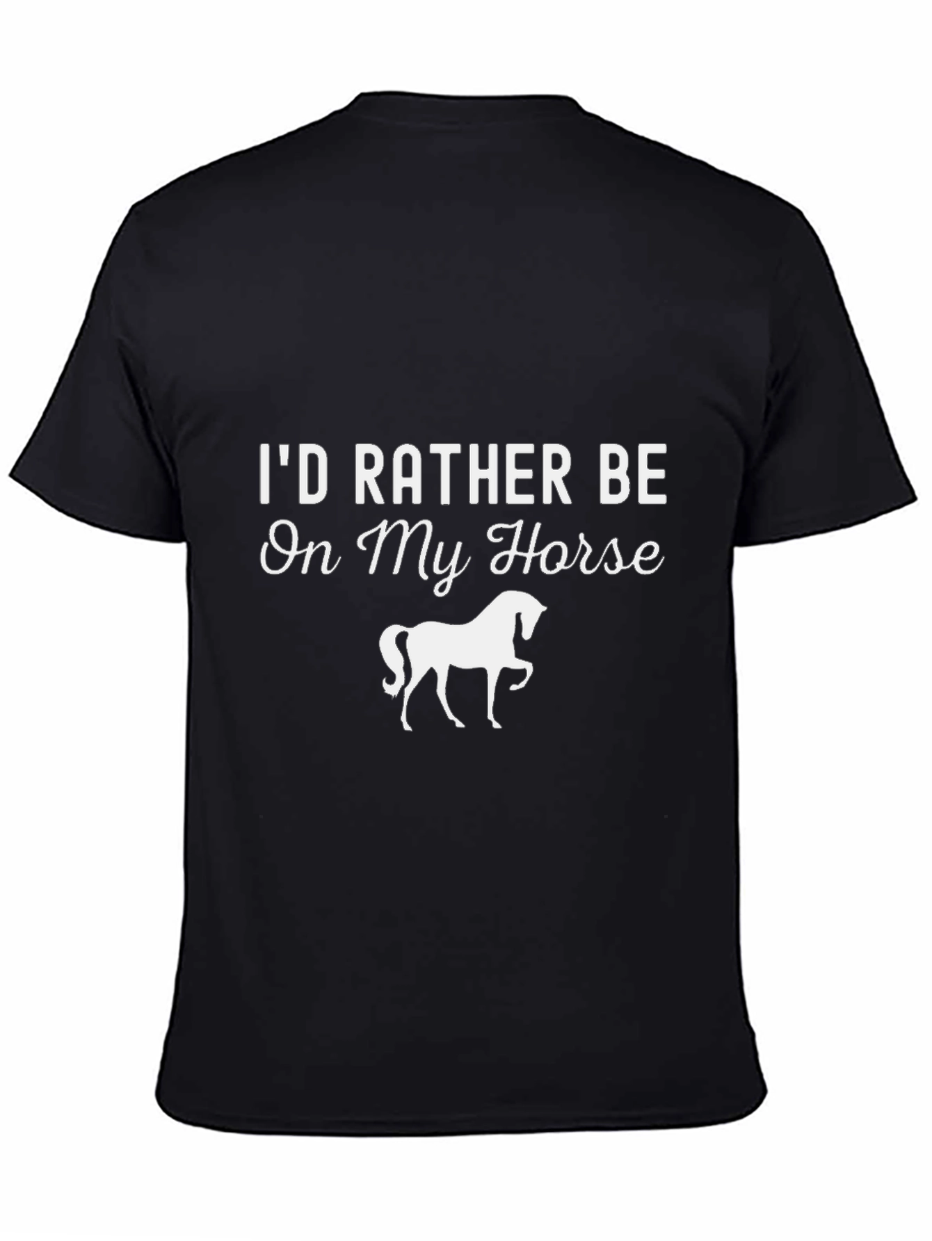 Id Rather Be On My Horse T-Shirt