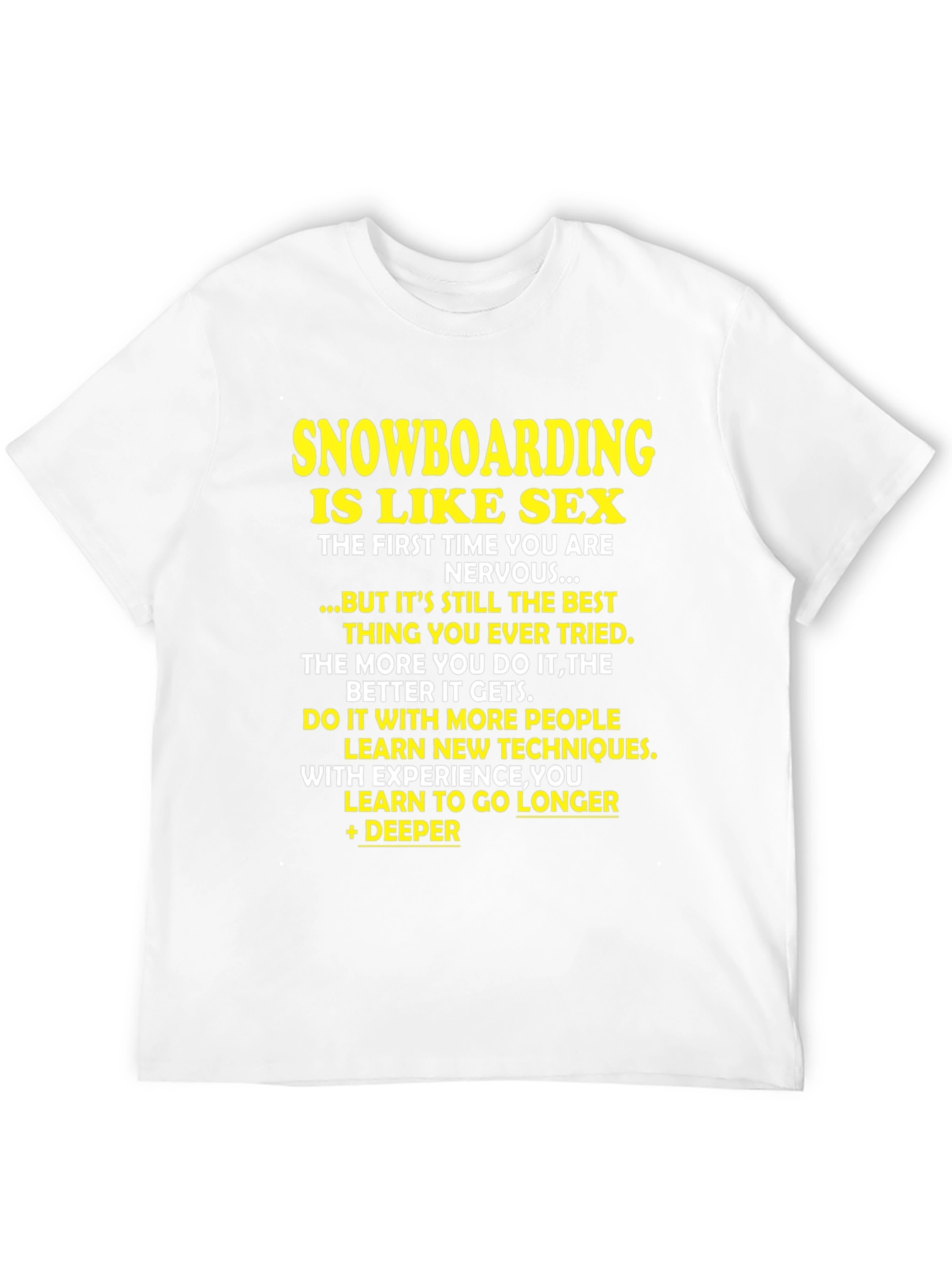 Snowboarding is Like Sex T-Shirt