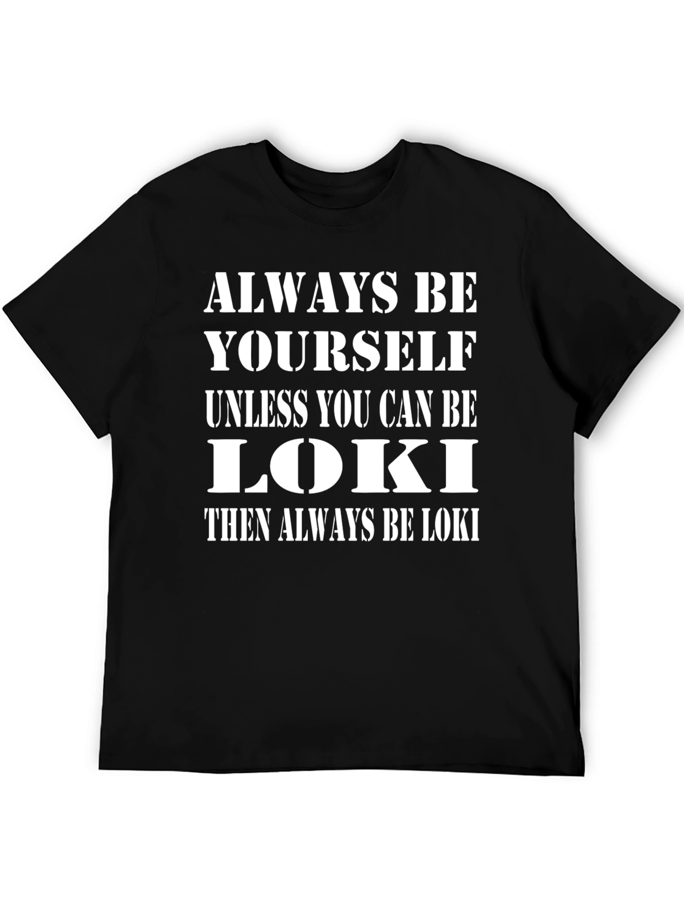 Always Be Yourself Unless Loki Funny T-Shirt