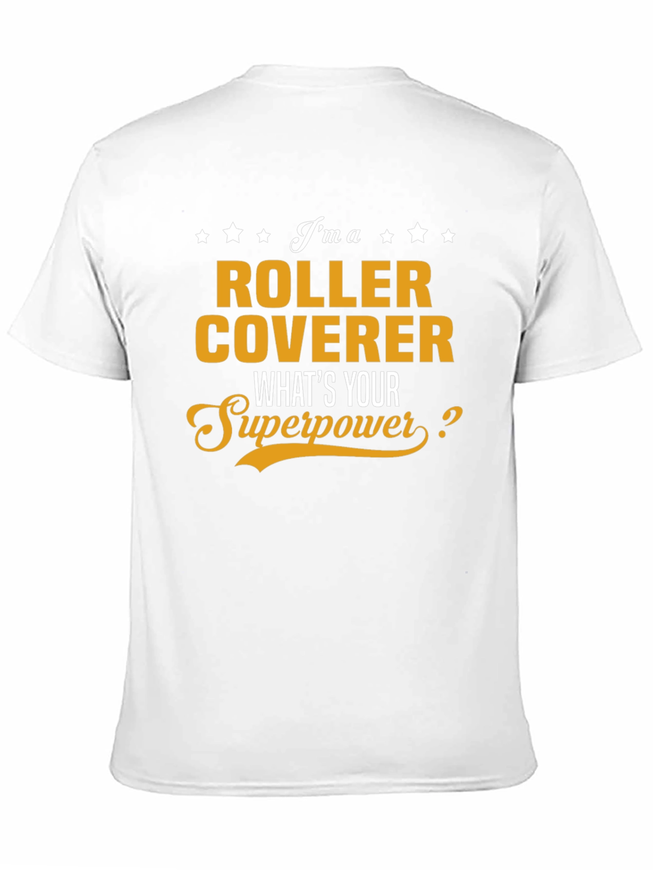 Roller Coverer Superpower T-Shirt