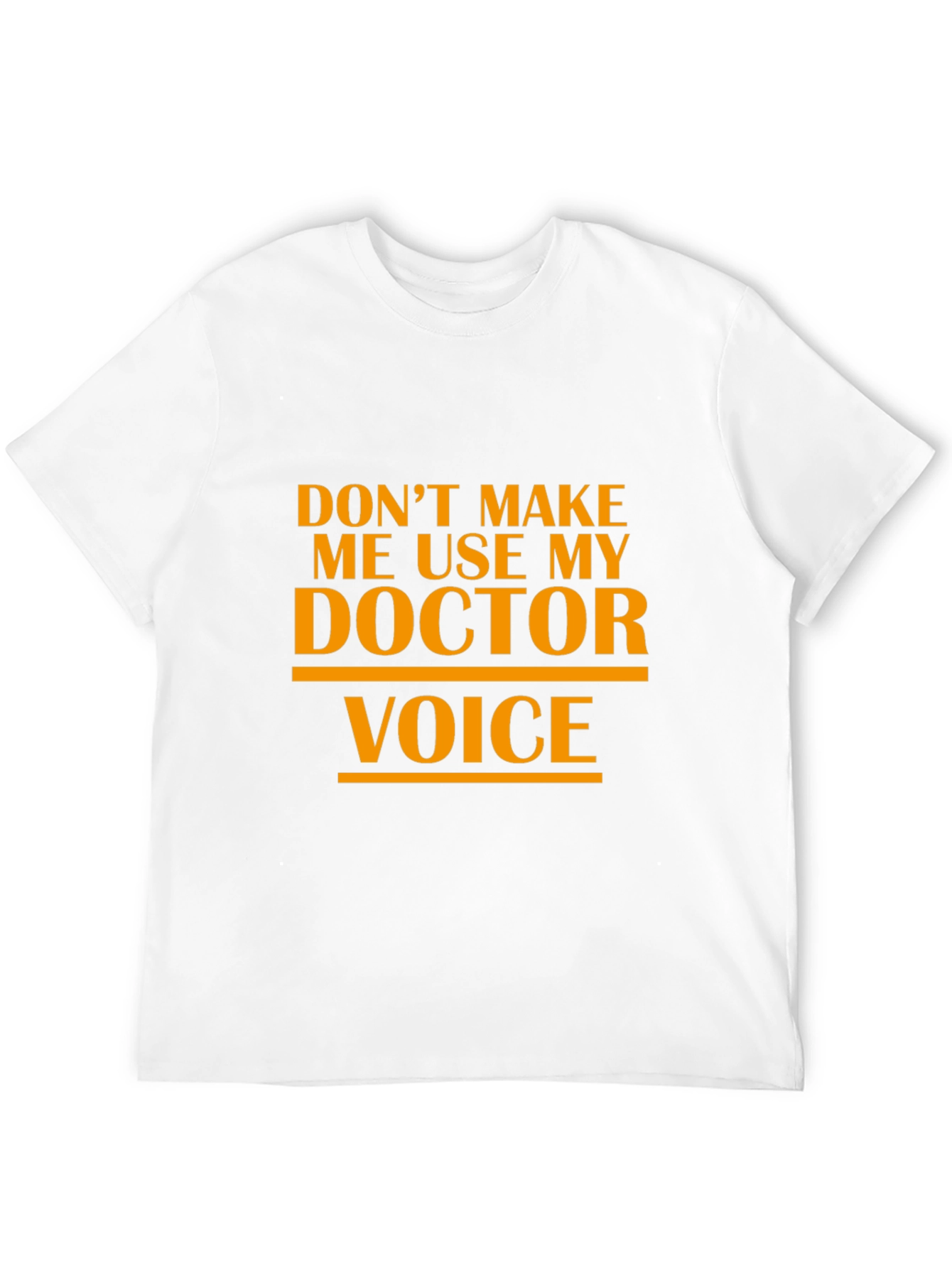 Doctor Voice T-Shirt Funny Sarcastic Physician Tee