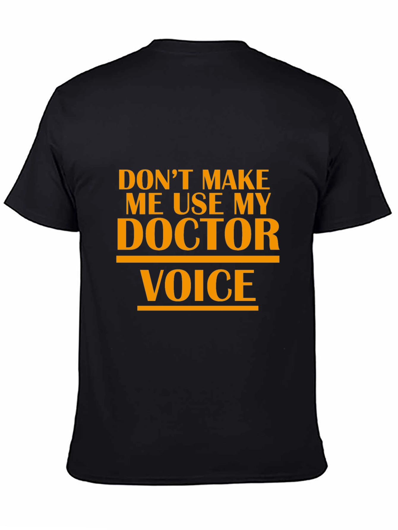 Doctor Voice T-Shirt Funny Sarcastic Physician Tee