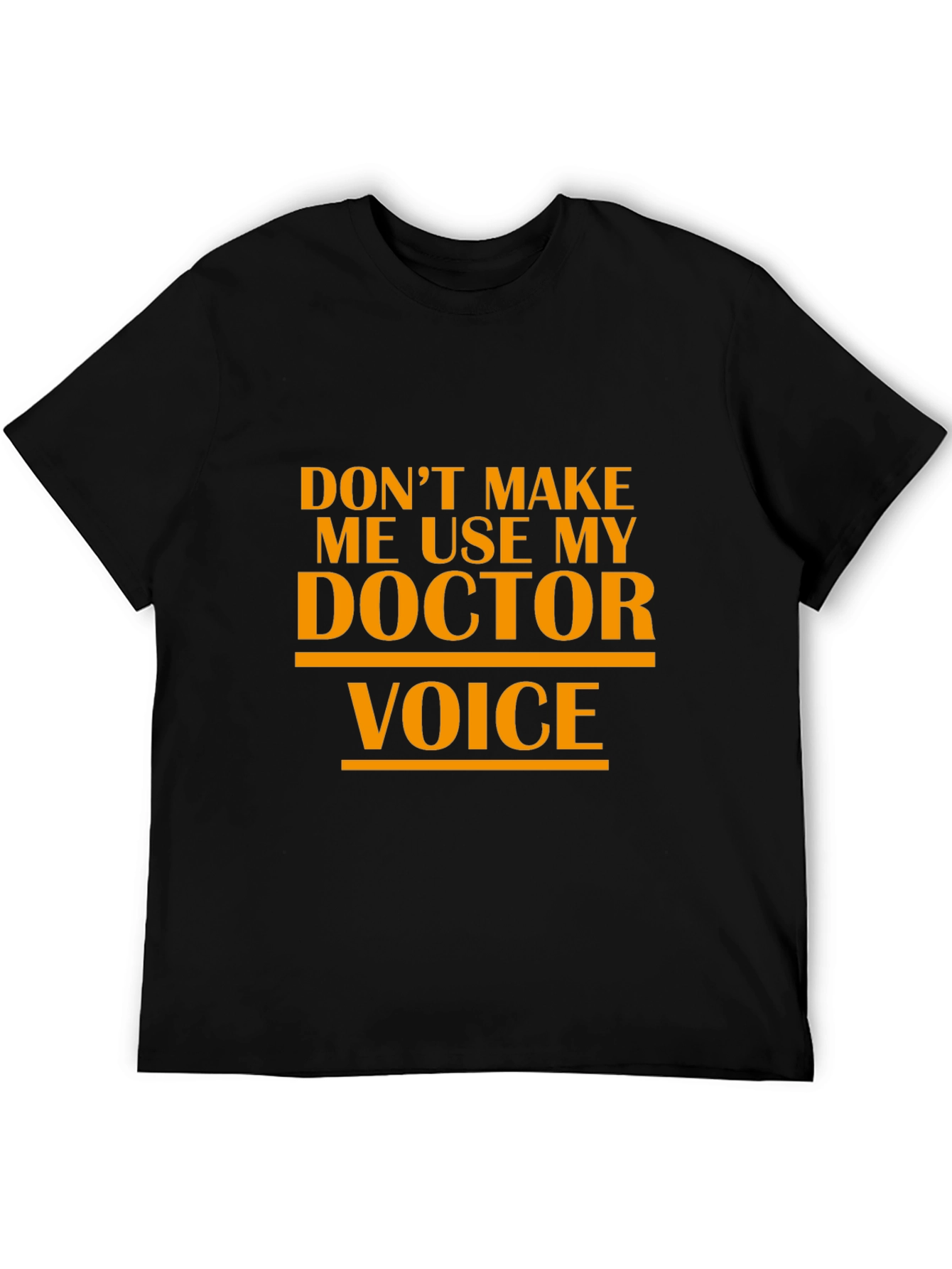 Doctor Voice T-Shirt Funny Sarcastic Physician Tee