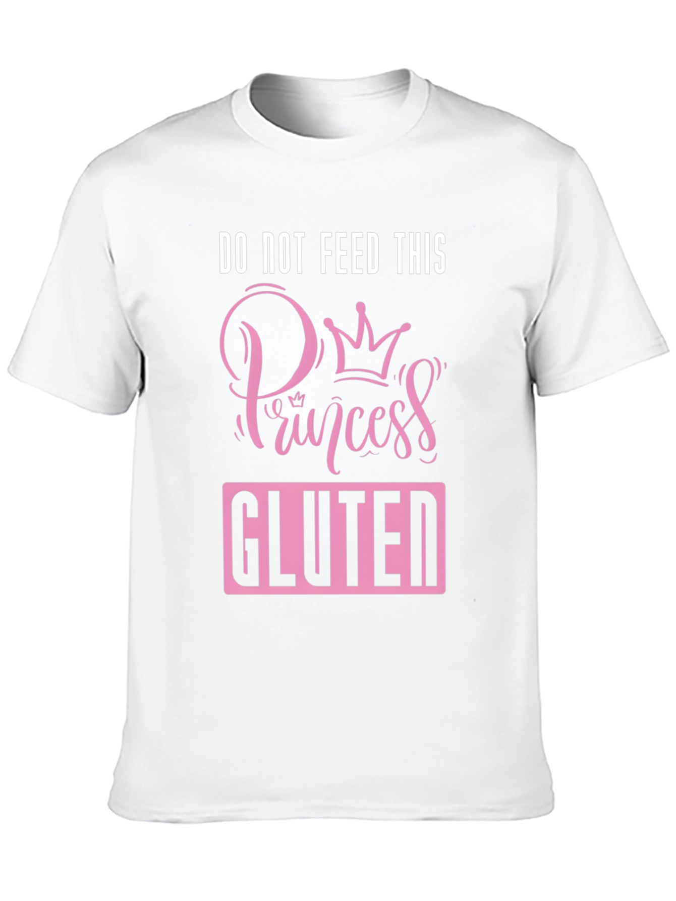 Do Not Feed This Princess Gluten T-Shirt