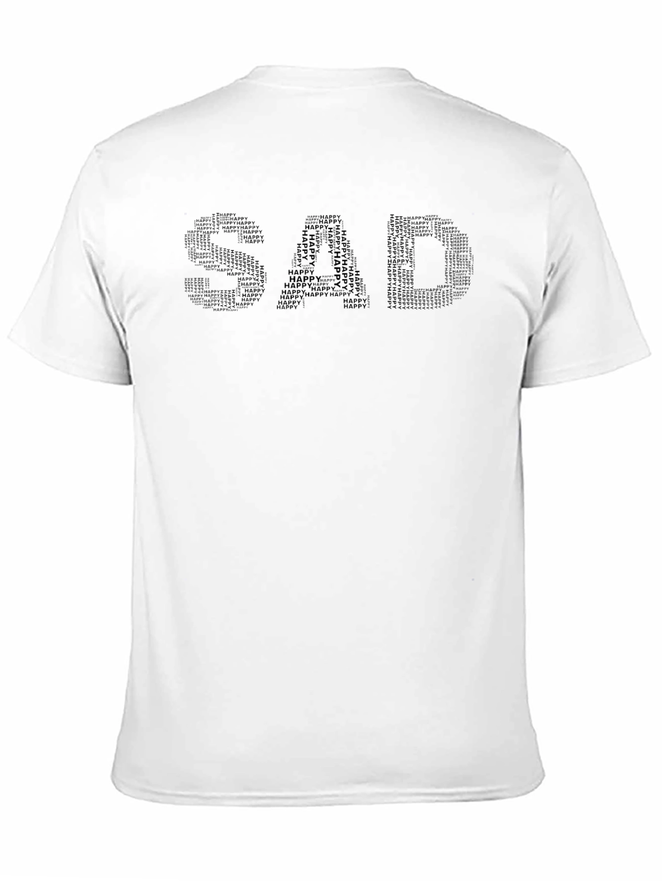 Sad Graphic Tee - Happy Design T-Shirt
