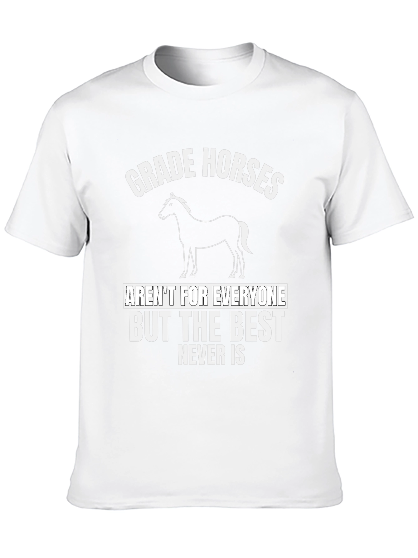 Grade Horses Graphic T-Shirt - Best Never Is