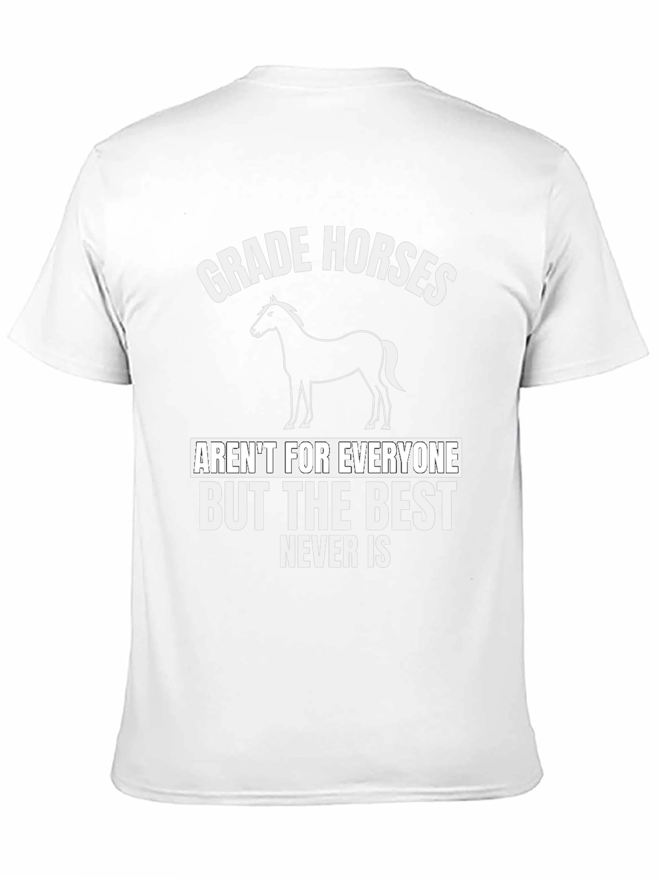 Grade Horses Graphic T-Shirt - Best Never Is