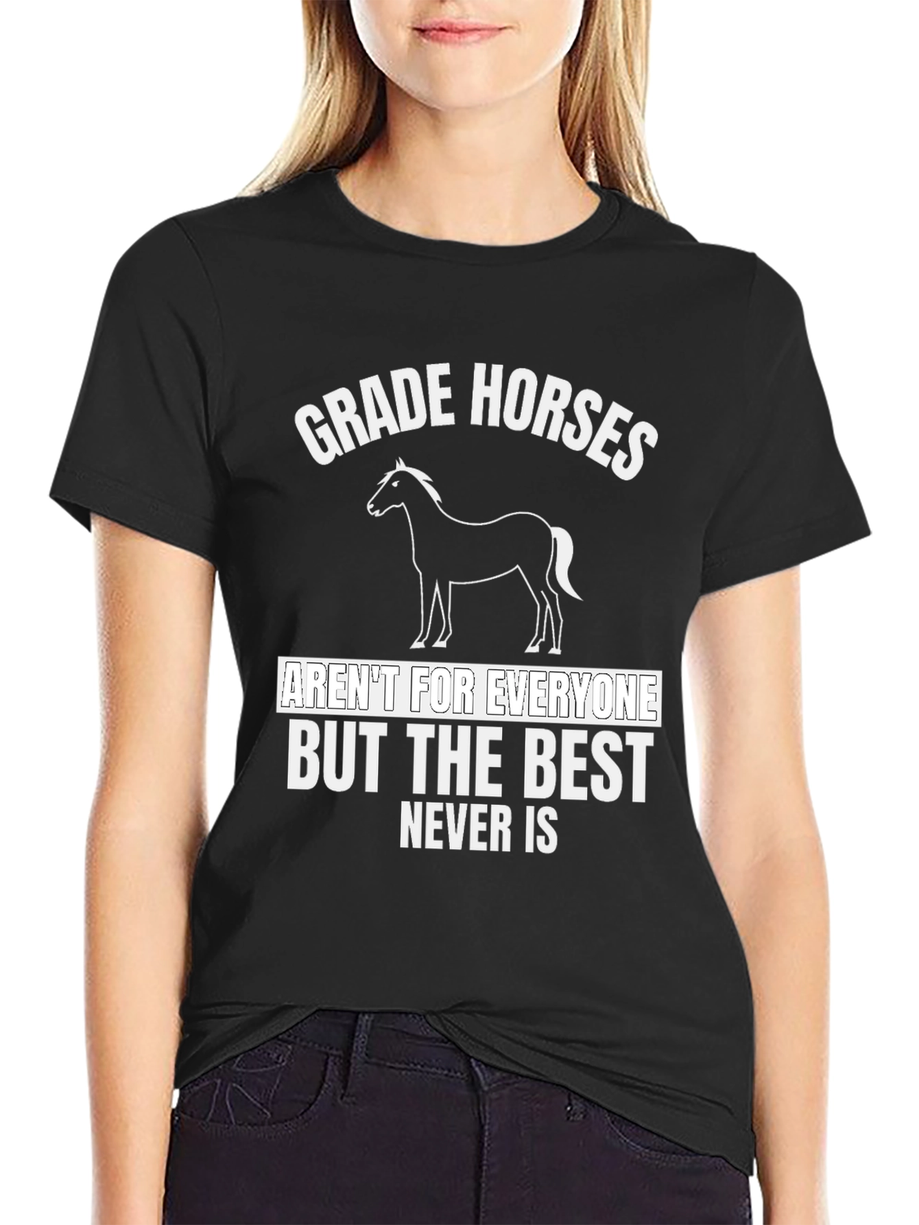 Grade Horses Graphic T-Shirt - Best Never Is