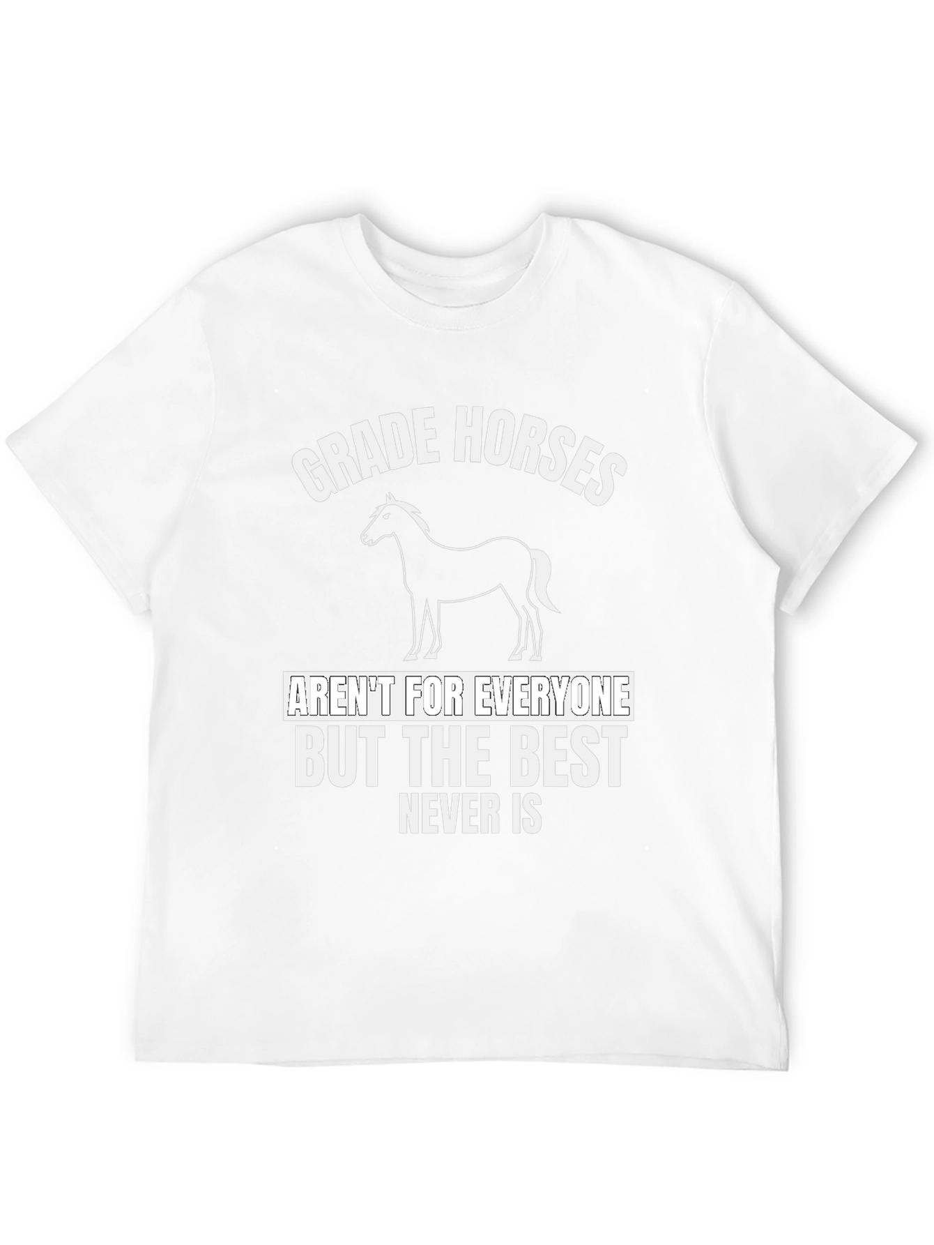 Grade Horses Graphic T-Shirt - Best Never Is