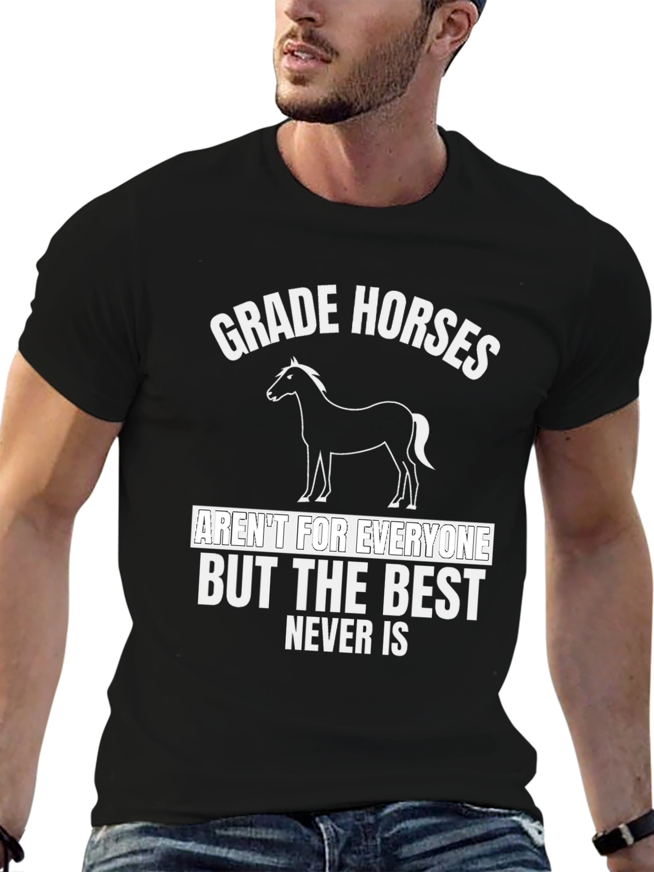 Grade Horses Graphic T-Shirt - Best Never Is