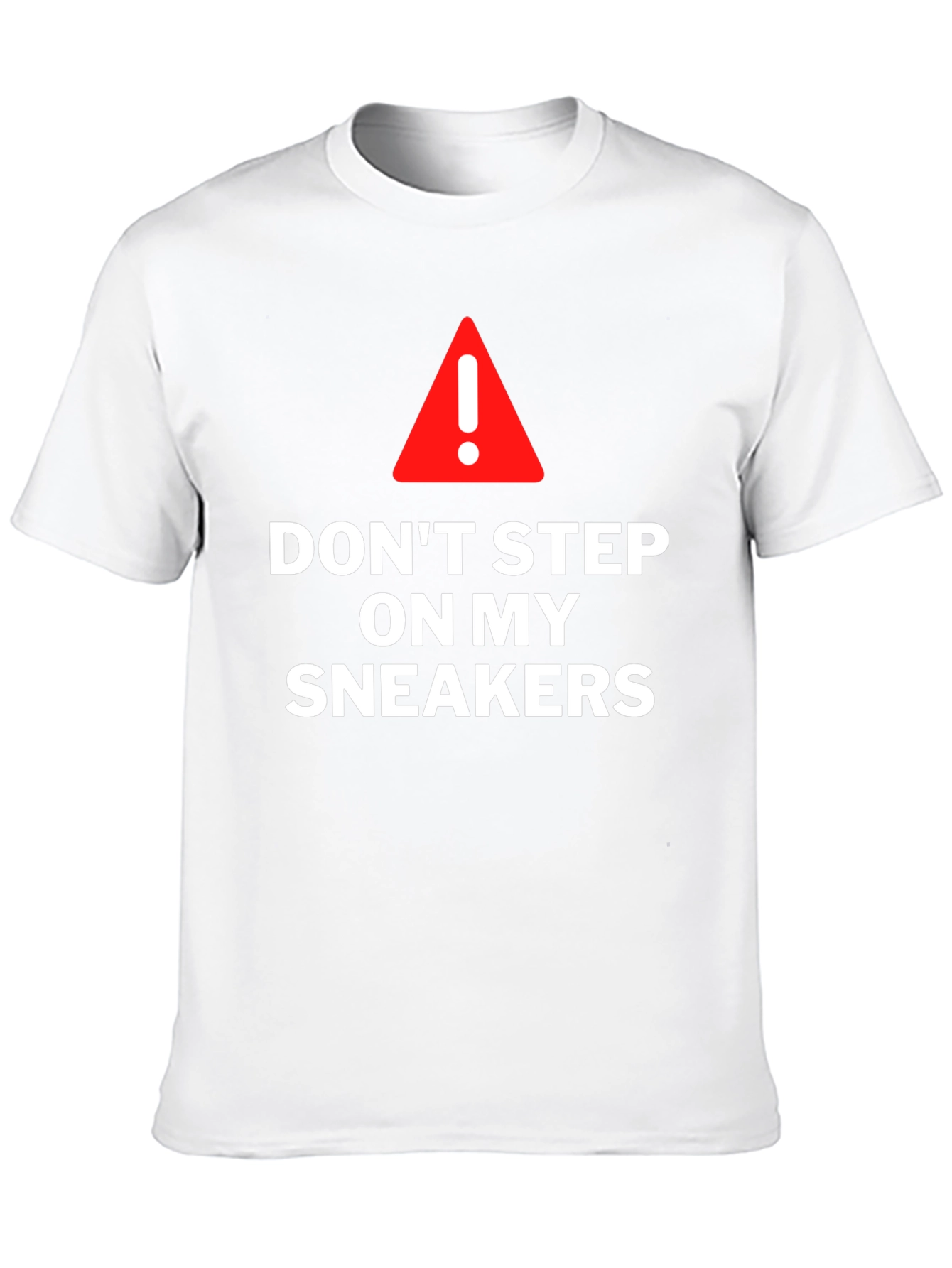 Dont Step On My Sneakers Graphic T-Shirt