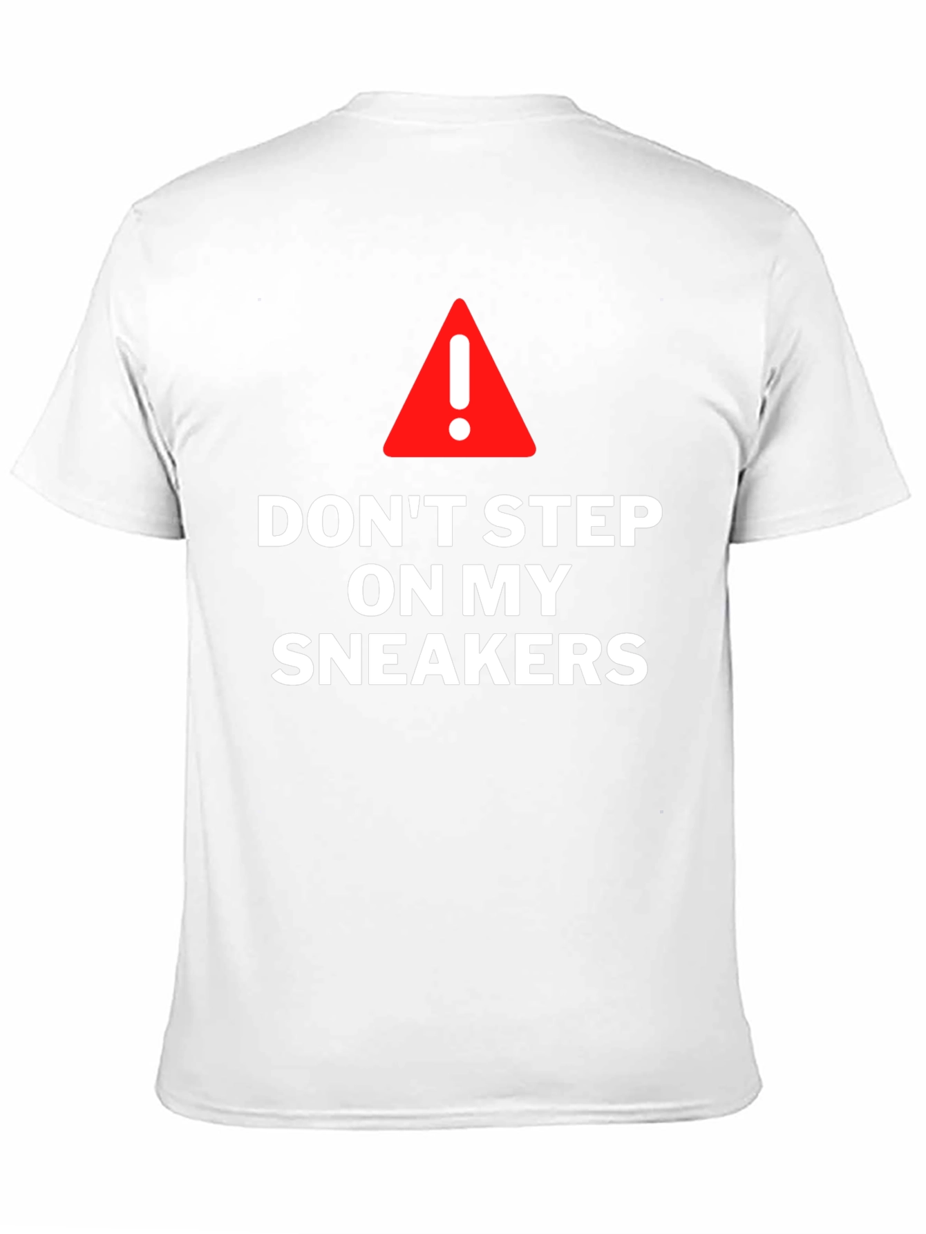 Dont Step On My Sneakers Graphic T-Shirt