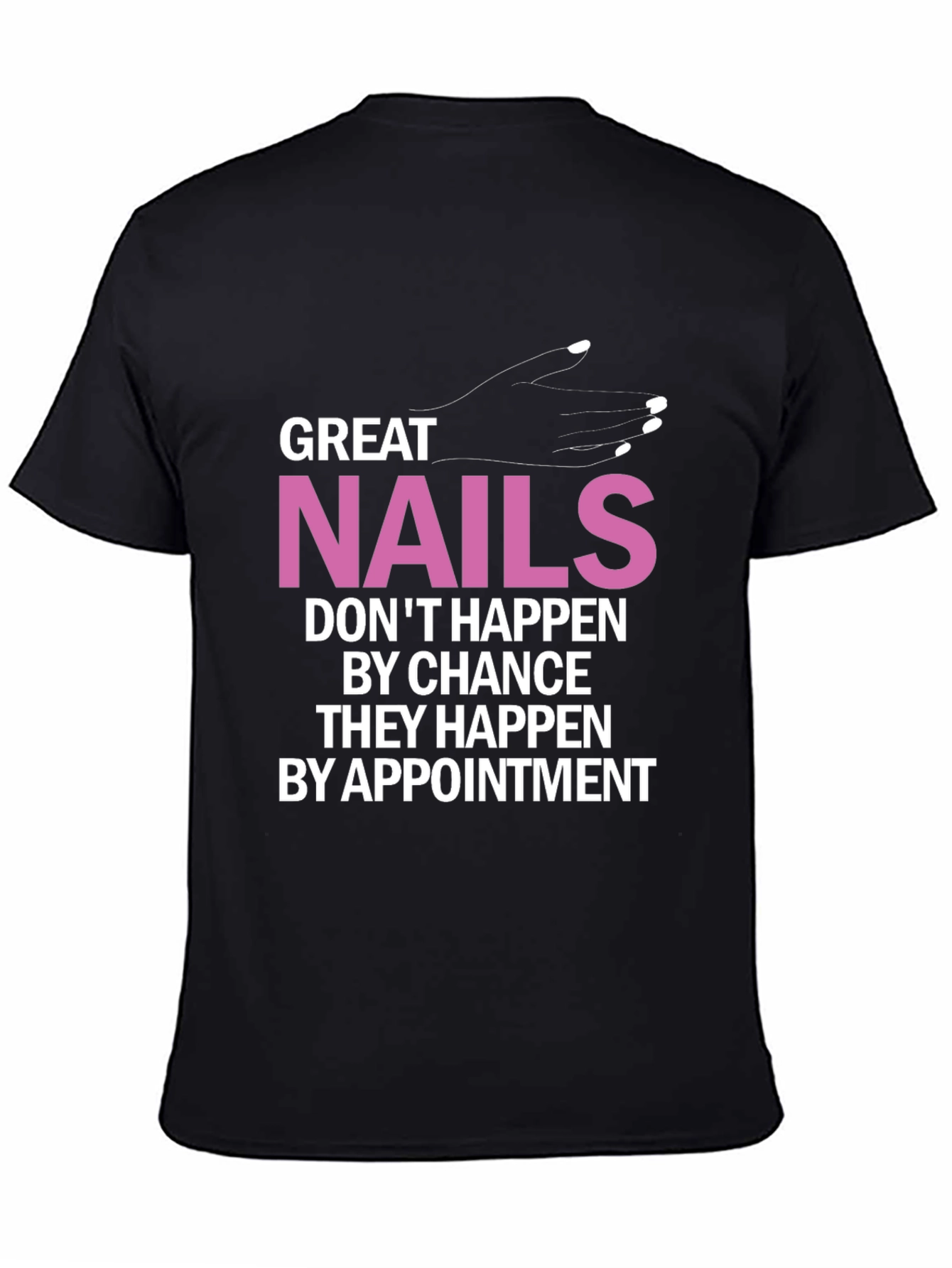 Great Nails Appointment T-Shirt - Salon Fashion