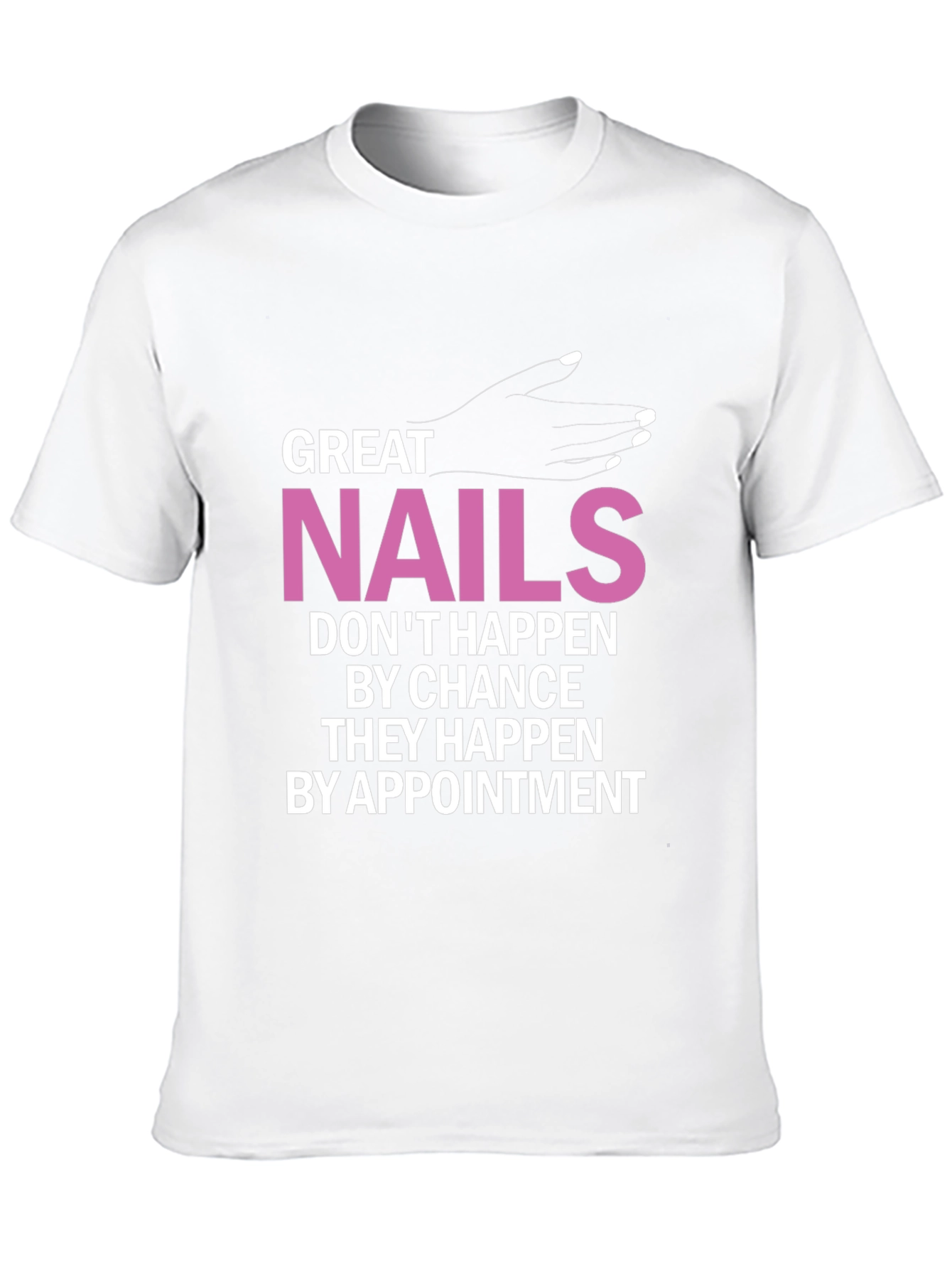 Great Nails Appointment T-Shirt - Salon Fashion
