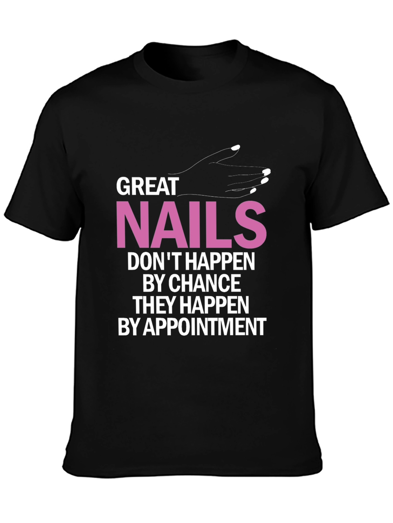 Great Nails Appointment T-Shirt - Salon Fashion