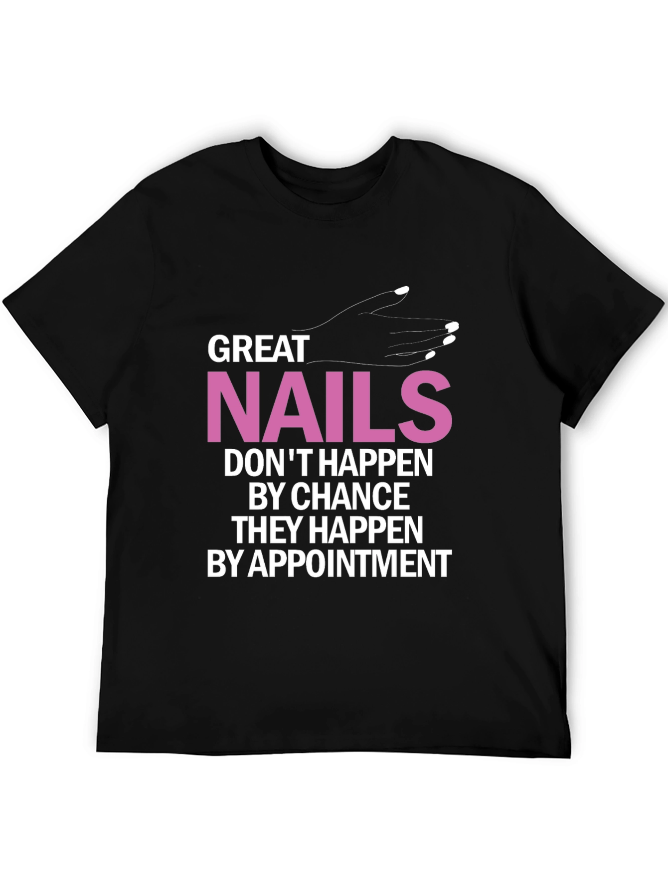Great Nails Appointment T-Shirt - Salon Fashion
