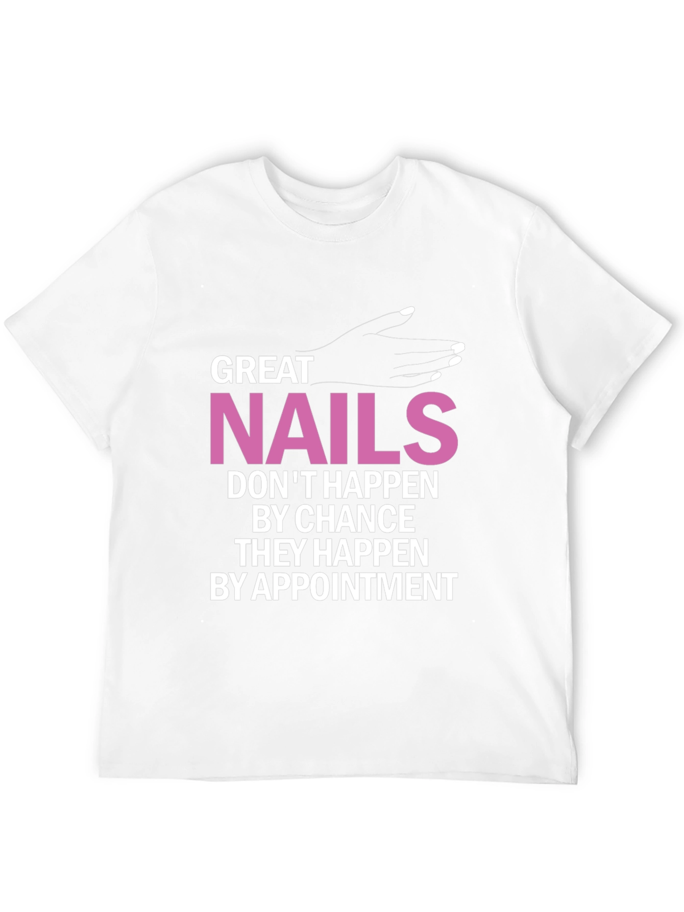 Great Nails Appointment T-Shirt - Salon Fashion