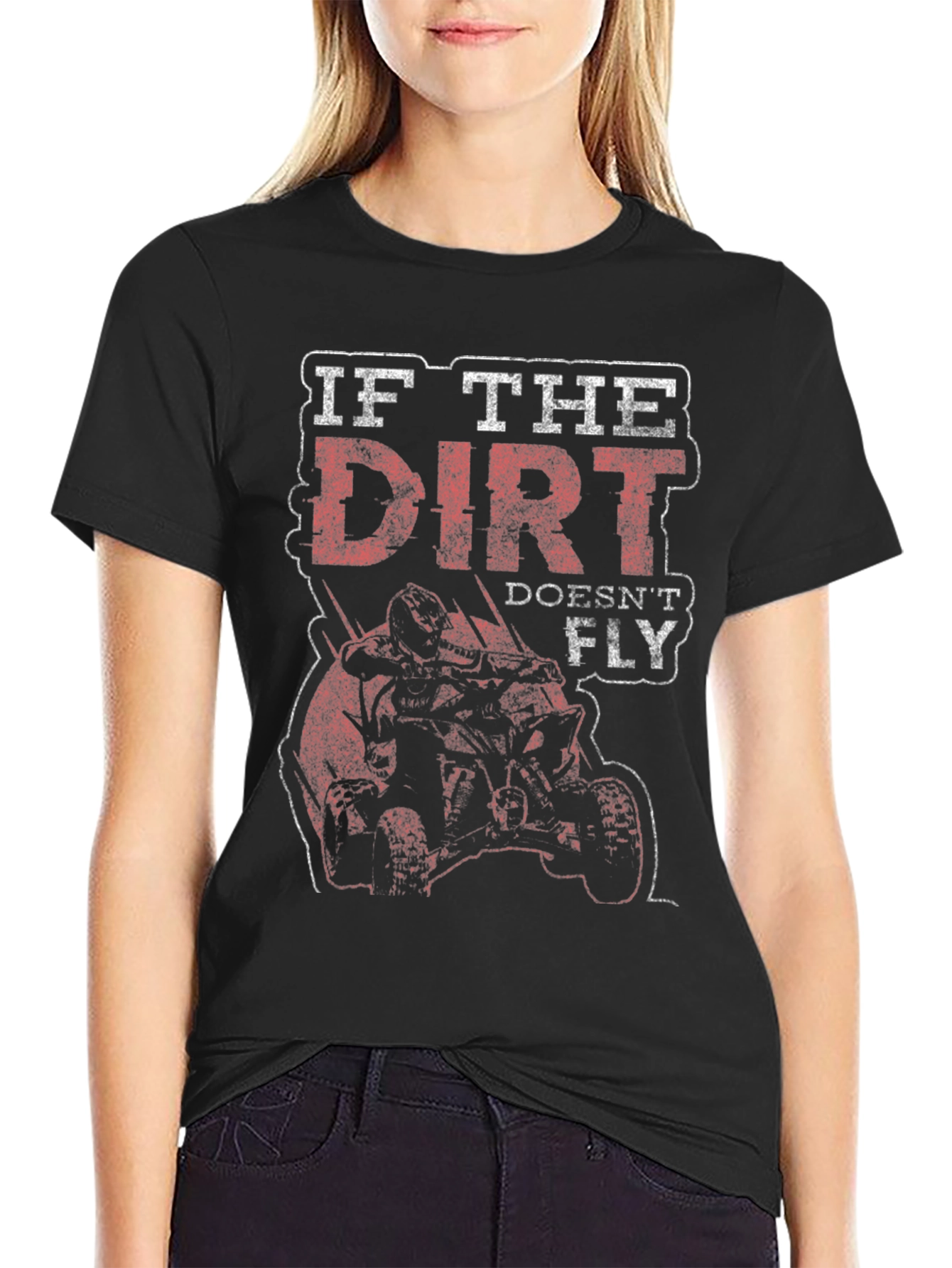 Dirt Doesnt Fly T-Shirt - Off-Road ATV Design