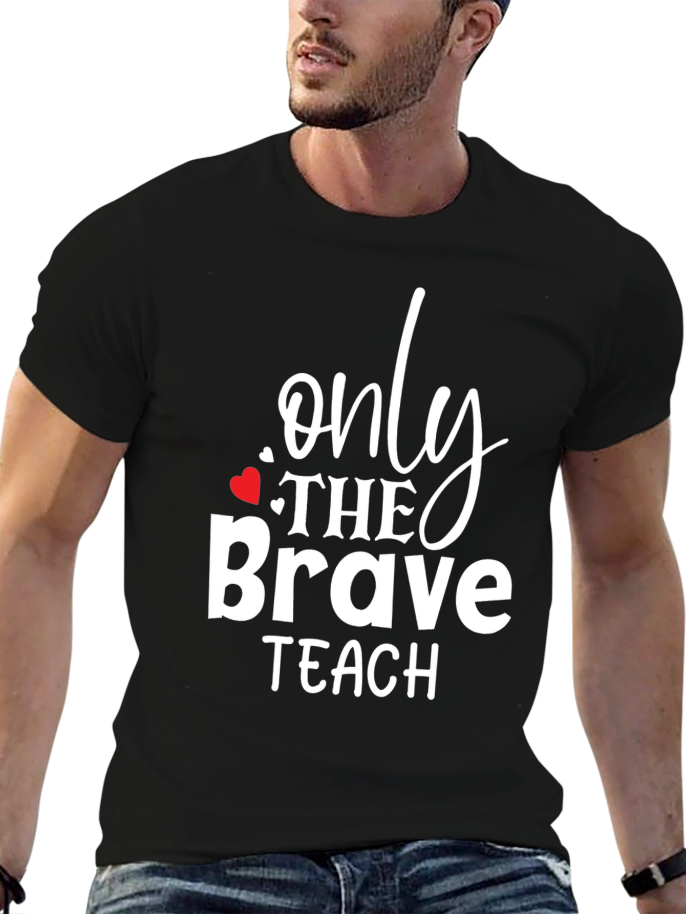 Only The Brave Teach T-Shirt