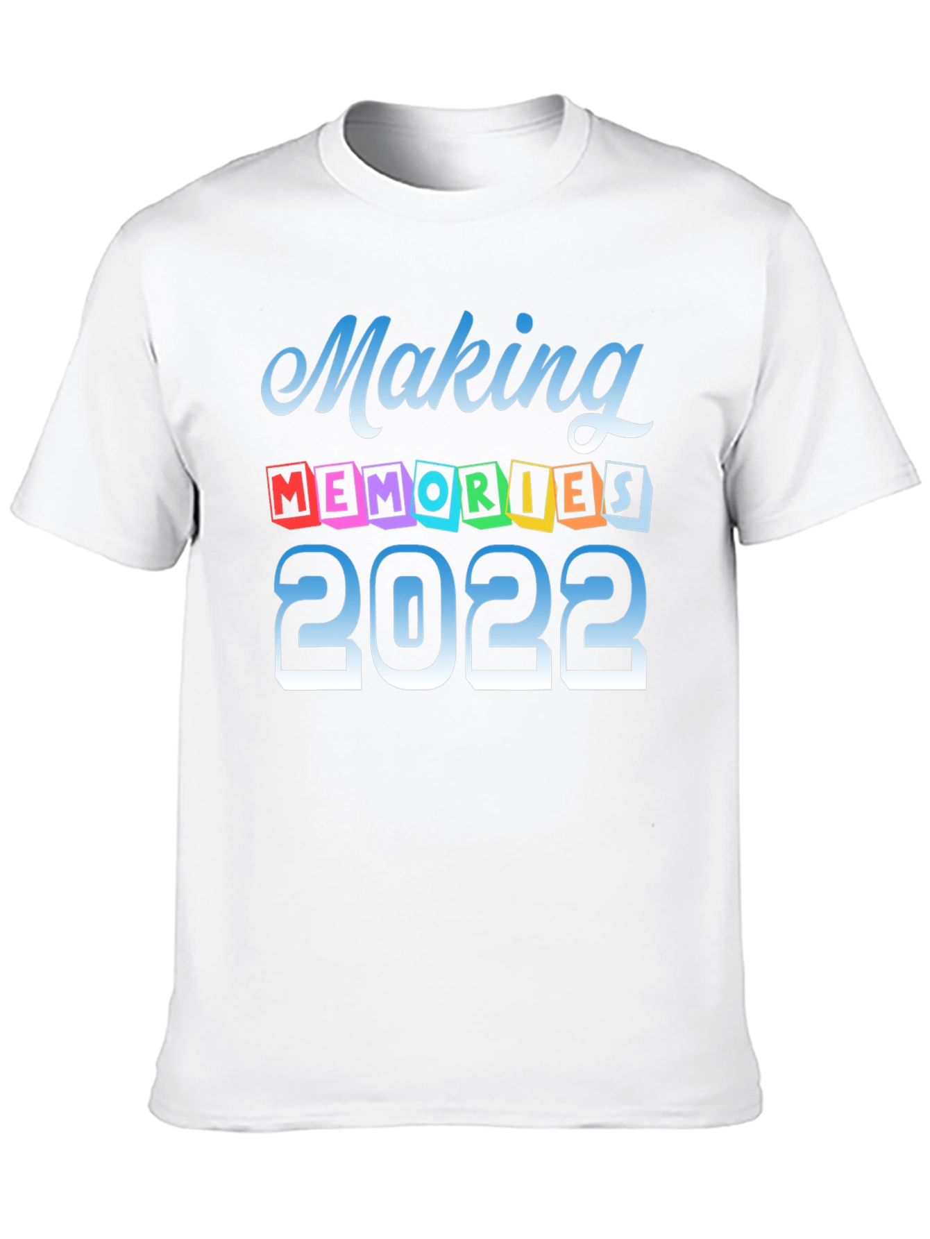 Making Memories 2022 T-Shirt
