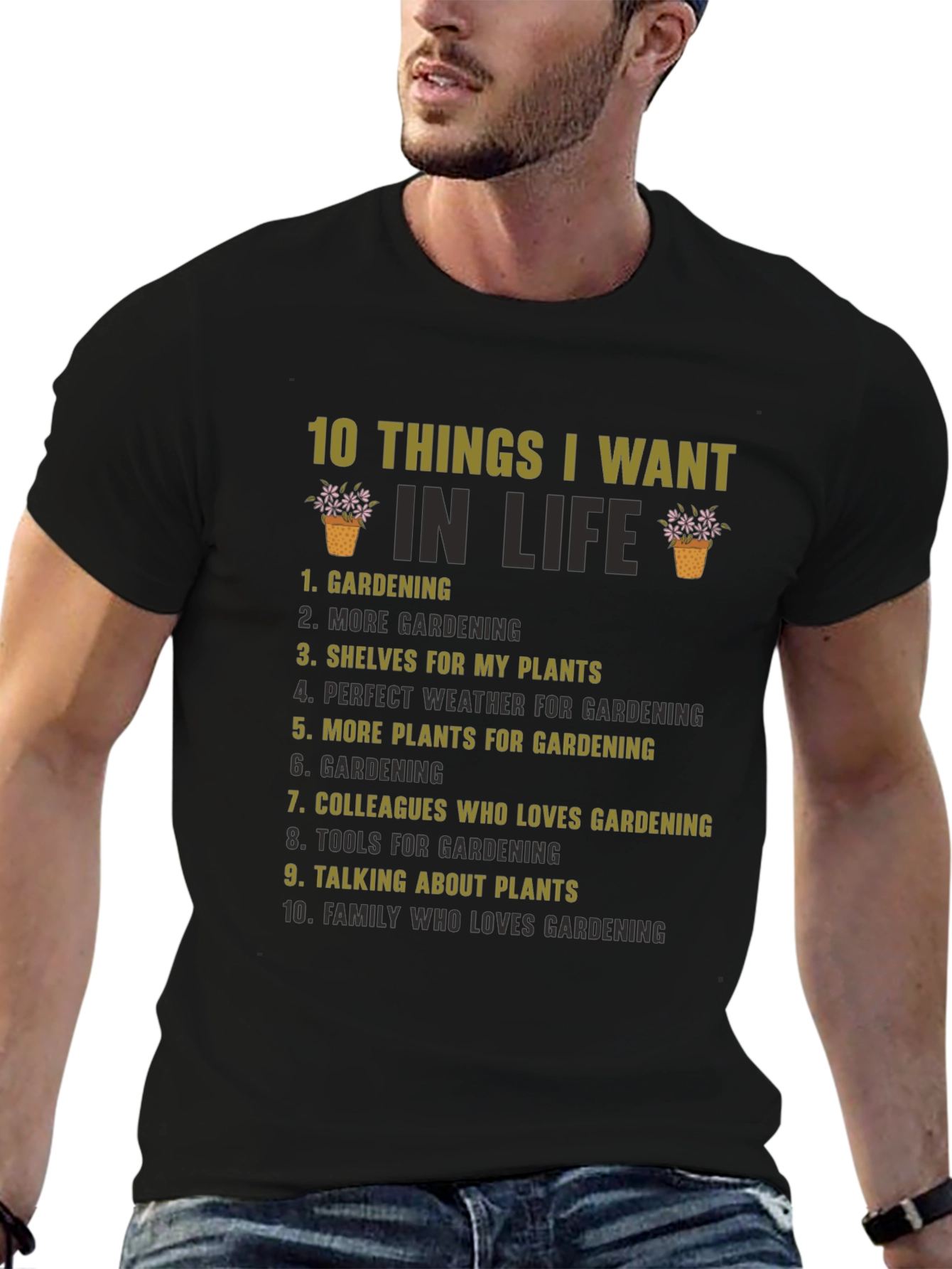 Gardening Lovers T-Shirt: 10 Things I Want In Life