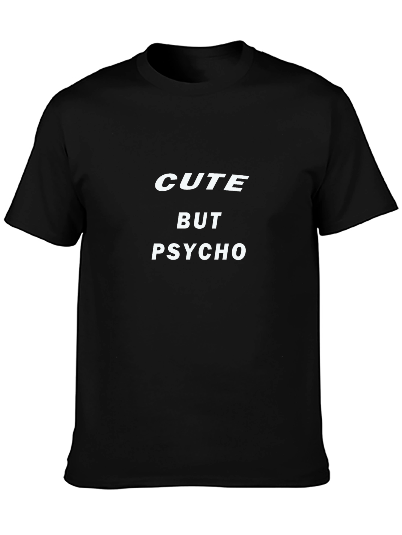 Cute But Psycho T-Shirt - Trendy Slogan Tee