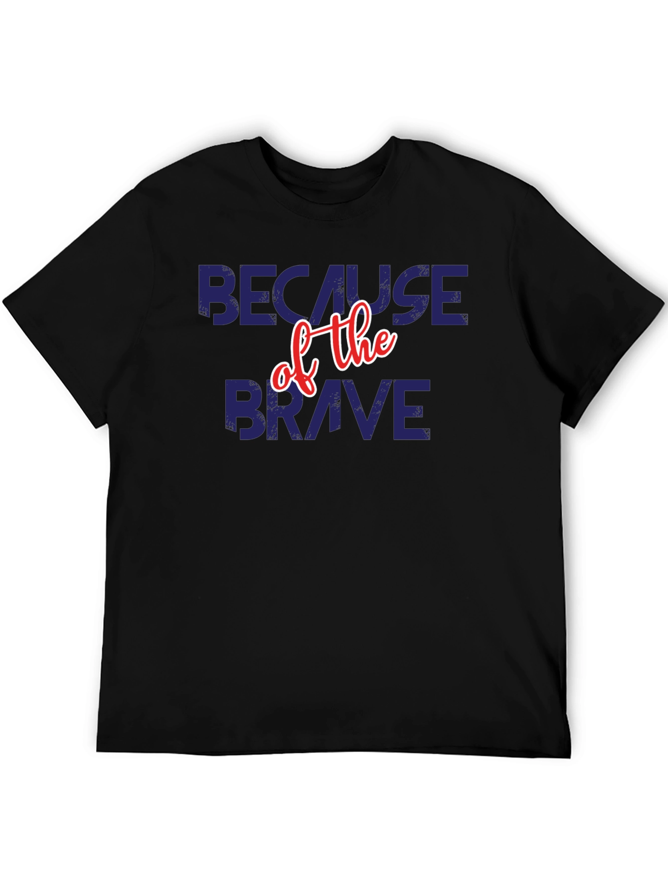 Because of the Brave Patriotic T-Shirt