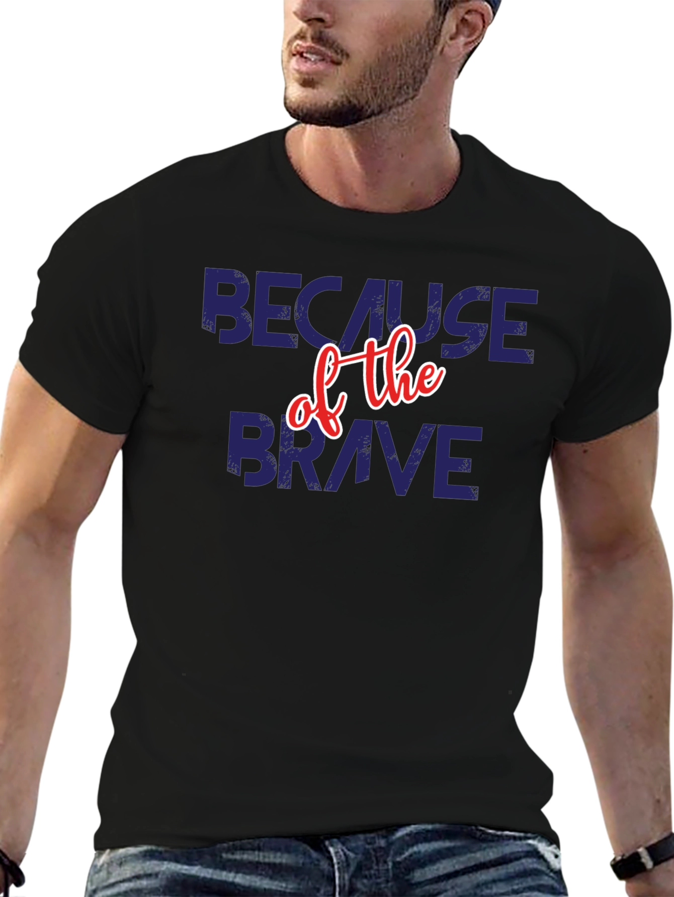 Because of the Brave Patriotic T-Shirt