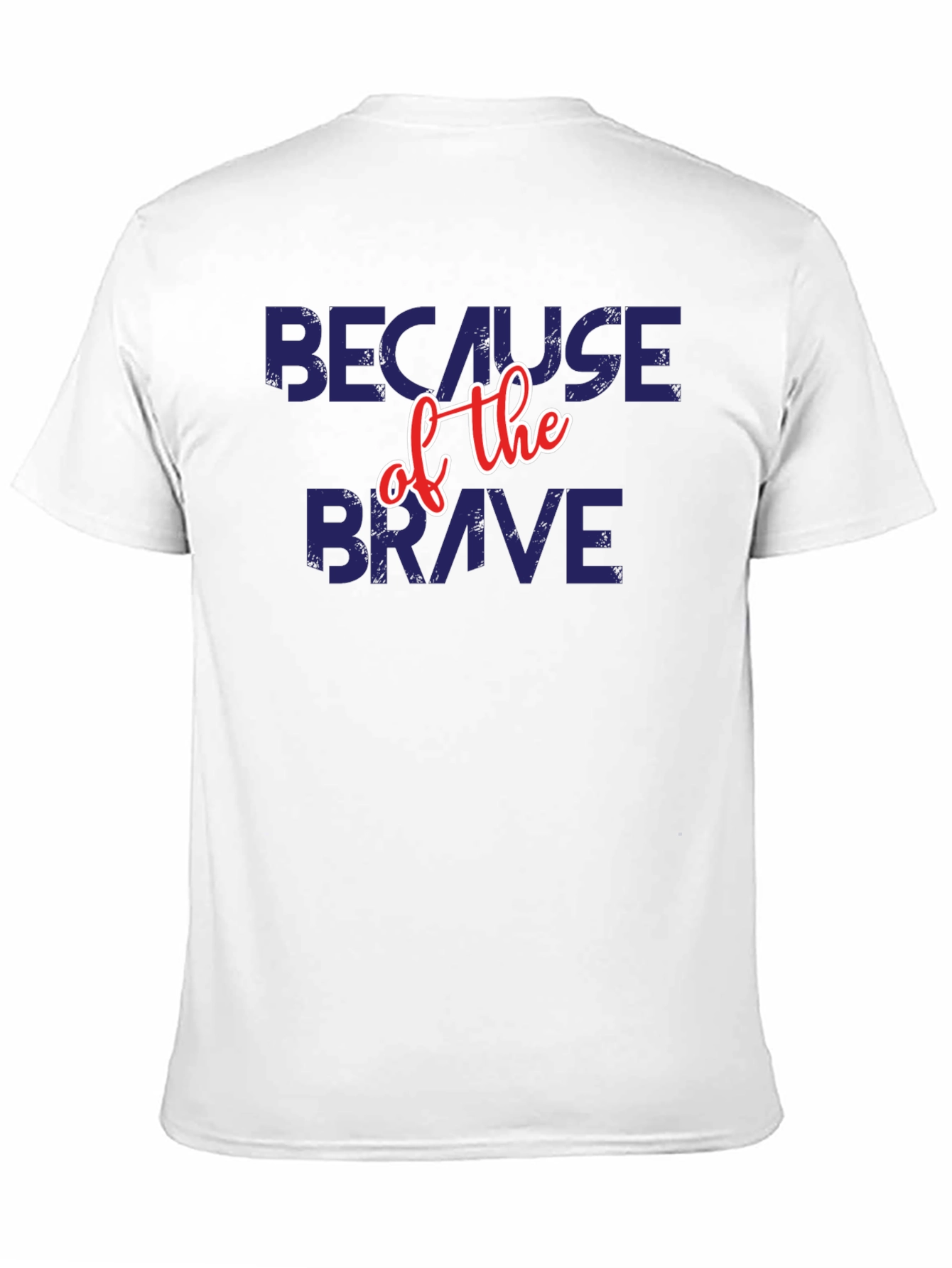 Because of the Brave Patriotic T-Shirt