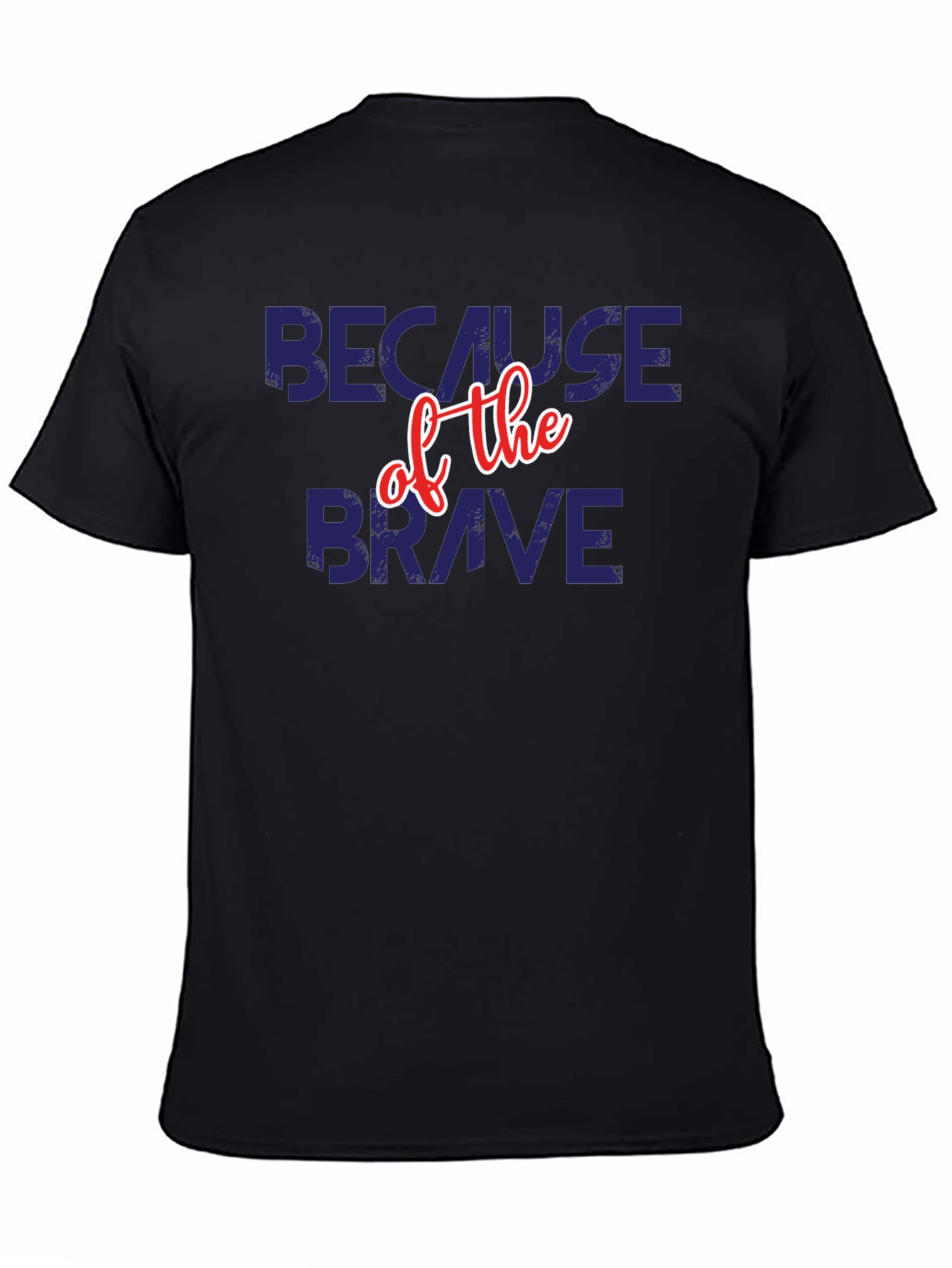 Because of the Brave Patriotic T-Shirt