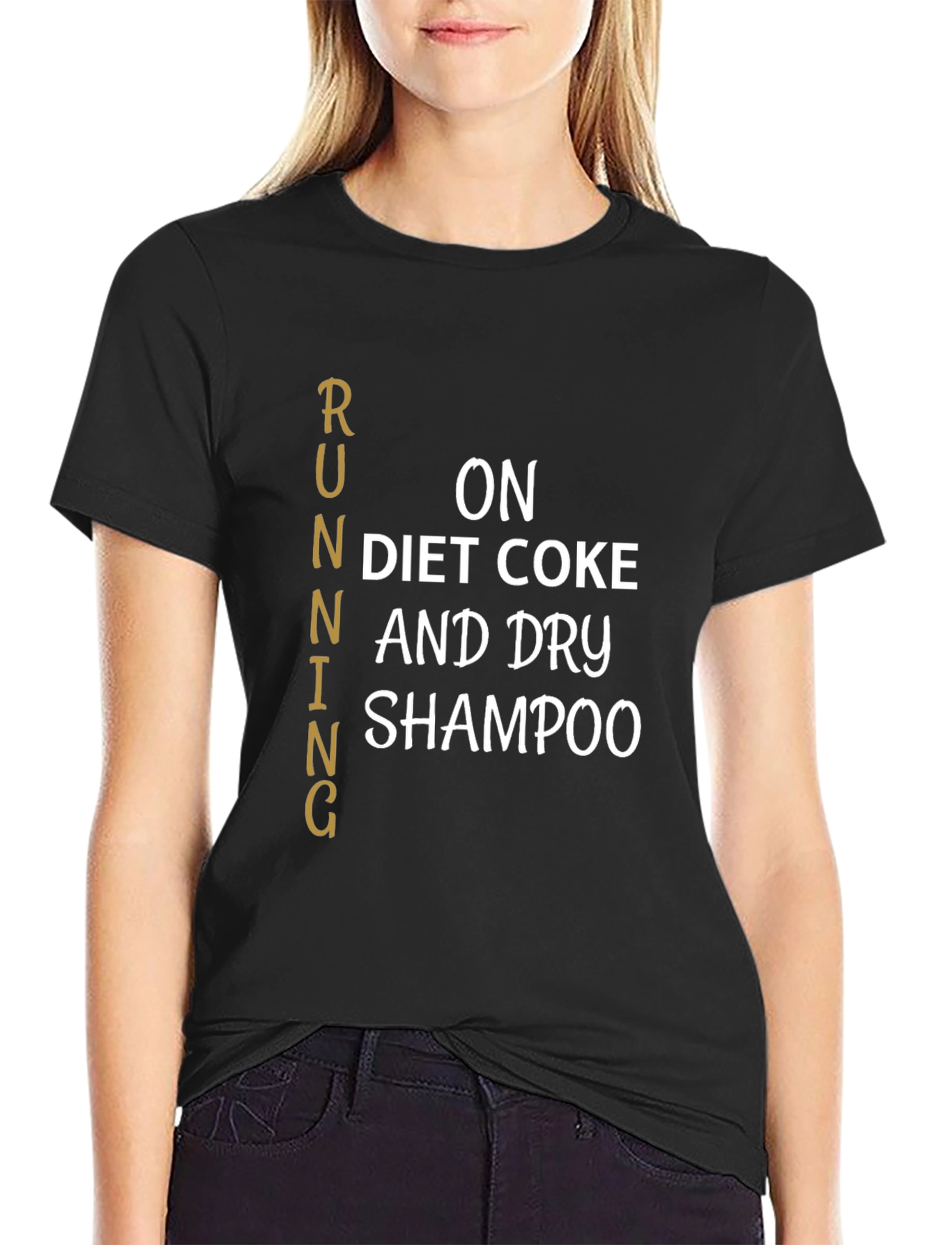 Running on Diet Coke & Dry Shampoo T-Shirt