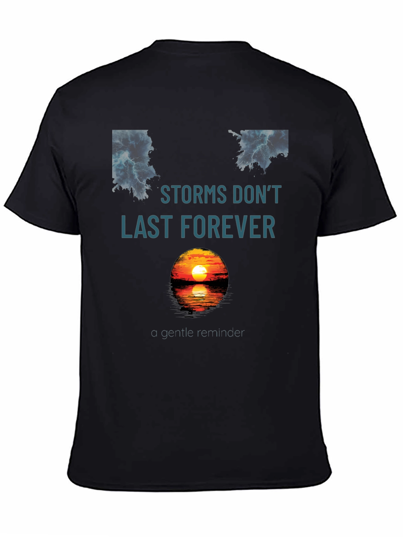 Storms Dont Last Forever Graphic T-Shirt