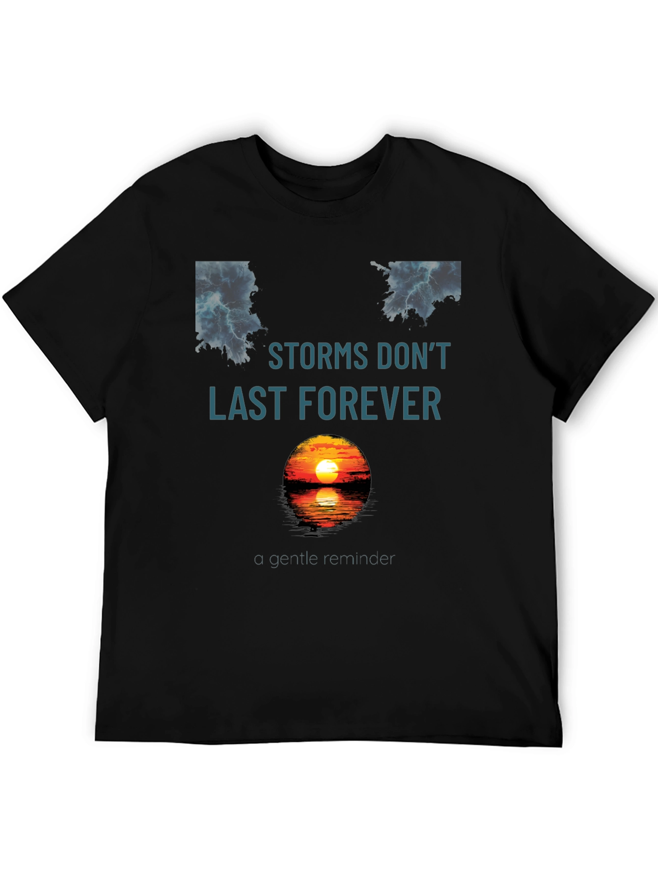 Storms Dont Last Forever Graphic T-Shirt