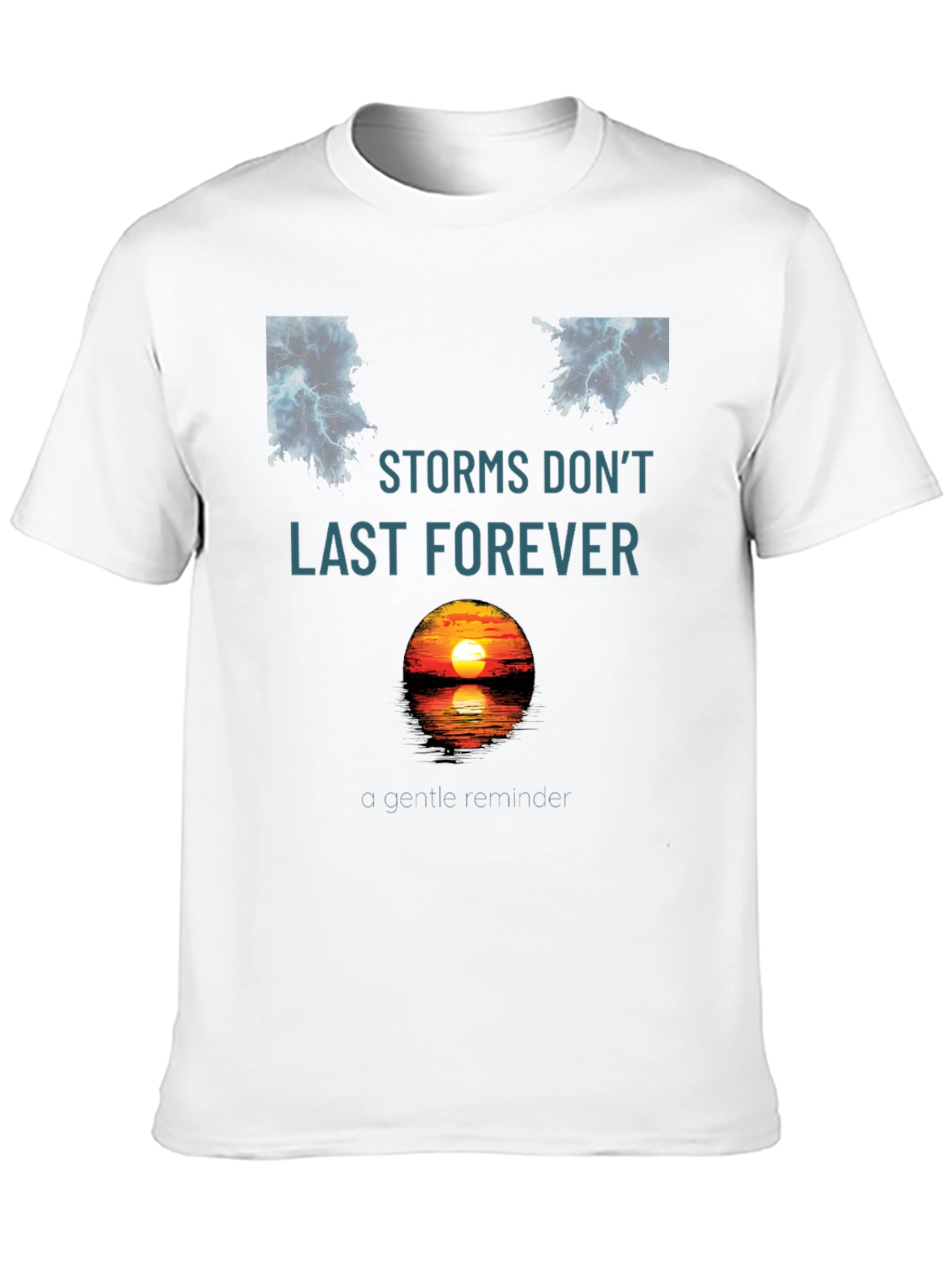 Storms Dont Last Forever Graphic T-Shirt