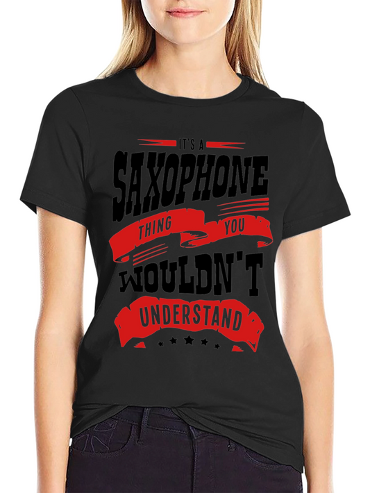 Saxophone Thing You Wouldnt Understand T-Shirt
