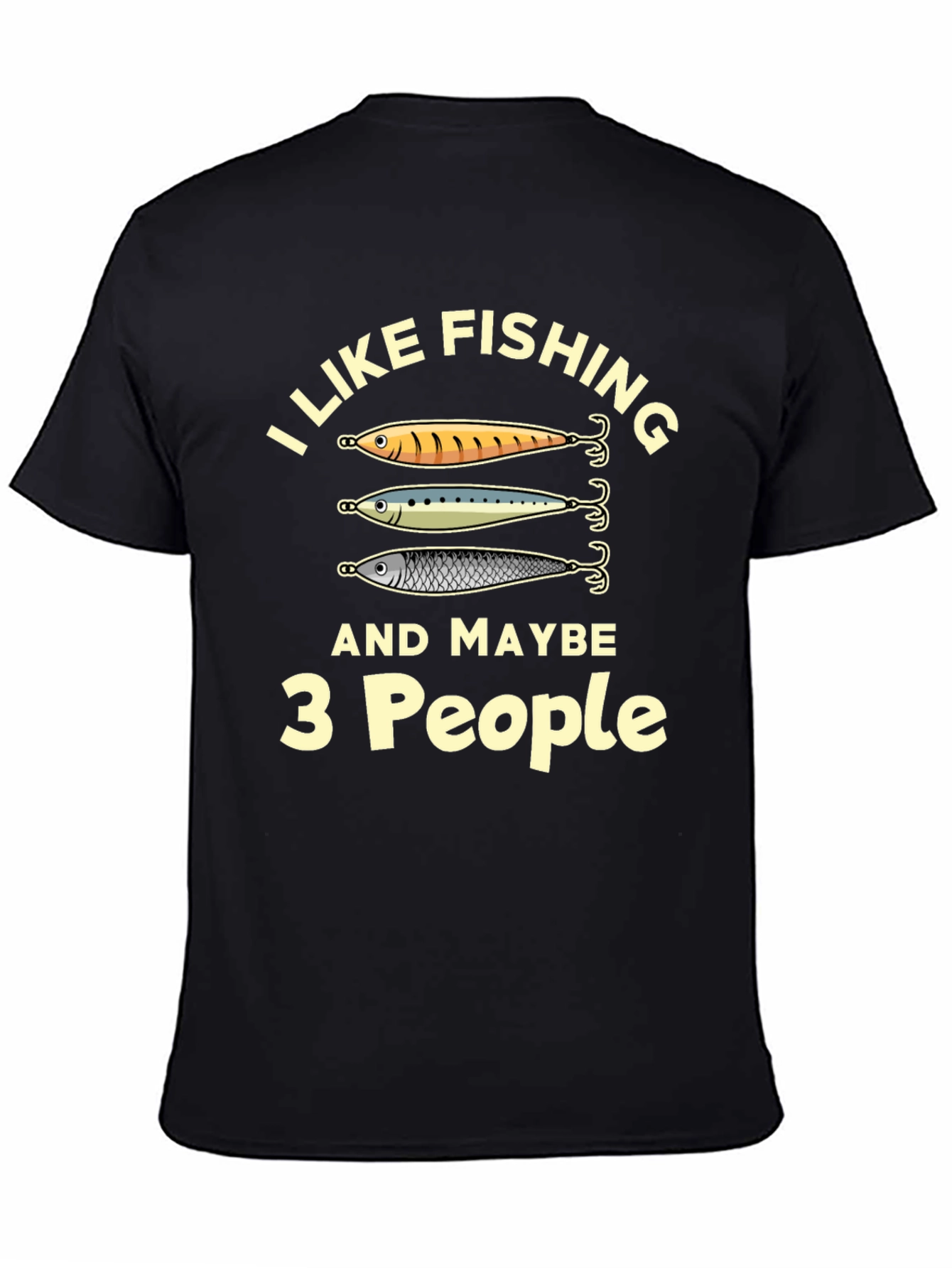 I Like Fishing Maybe 3 People - Funny T-Shirt