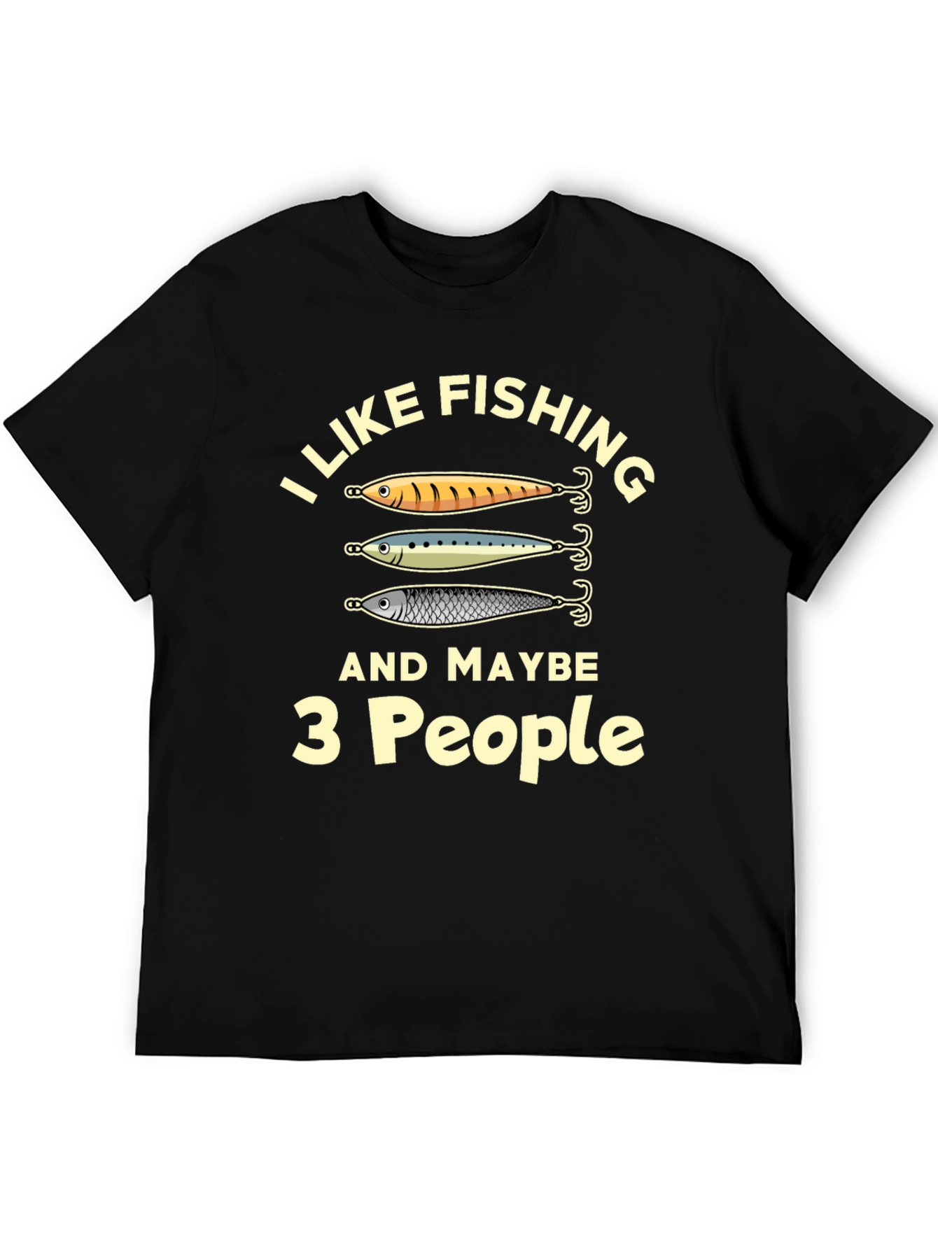 I Like Fishing Maybe 3 People - Funny T-Shirt
