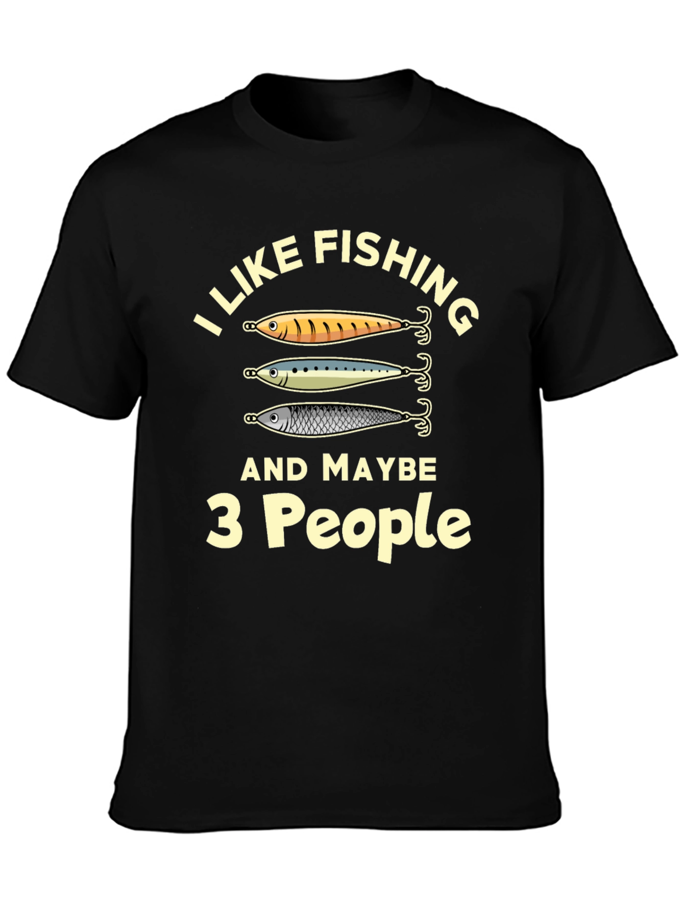 I Like Fishing Maybe 3 People - Funny T-Shirt