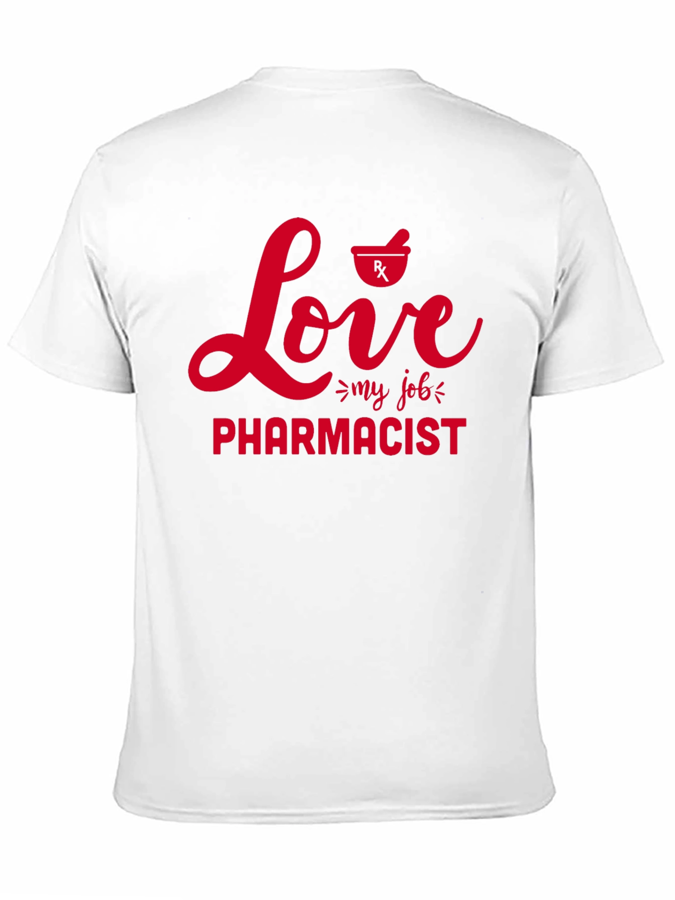 Love My Job Pharmacist T-Shirt