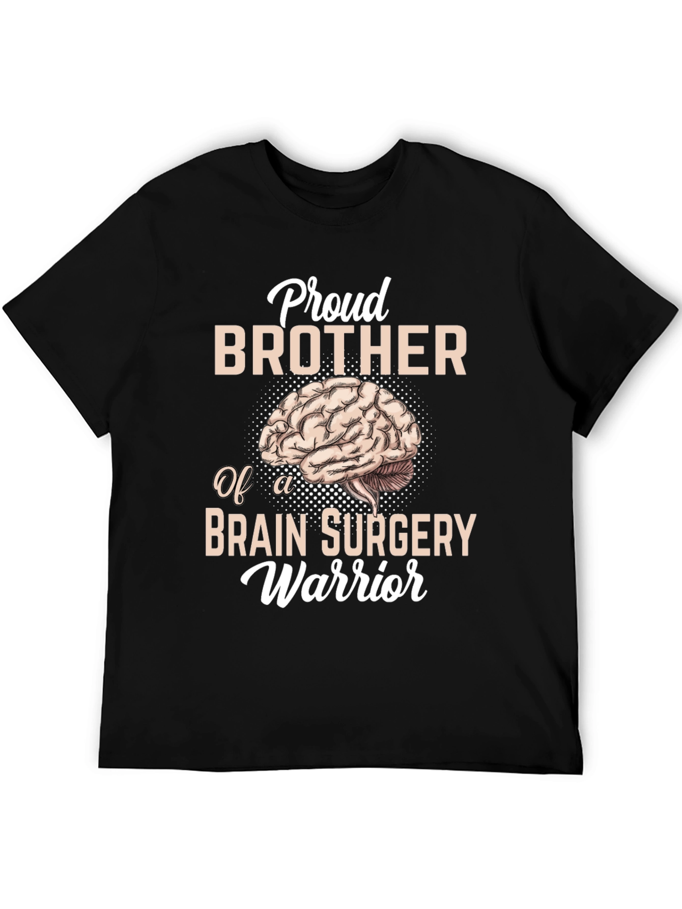 Proud Brother Brain Surgery Warrior T-Shirt