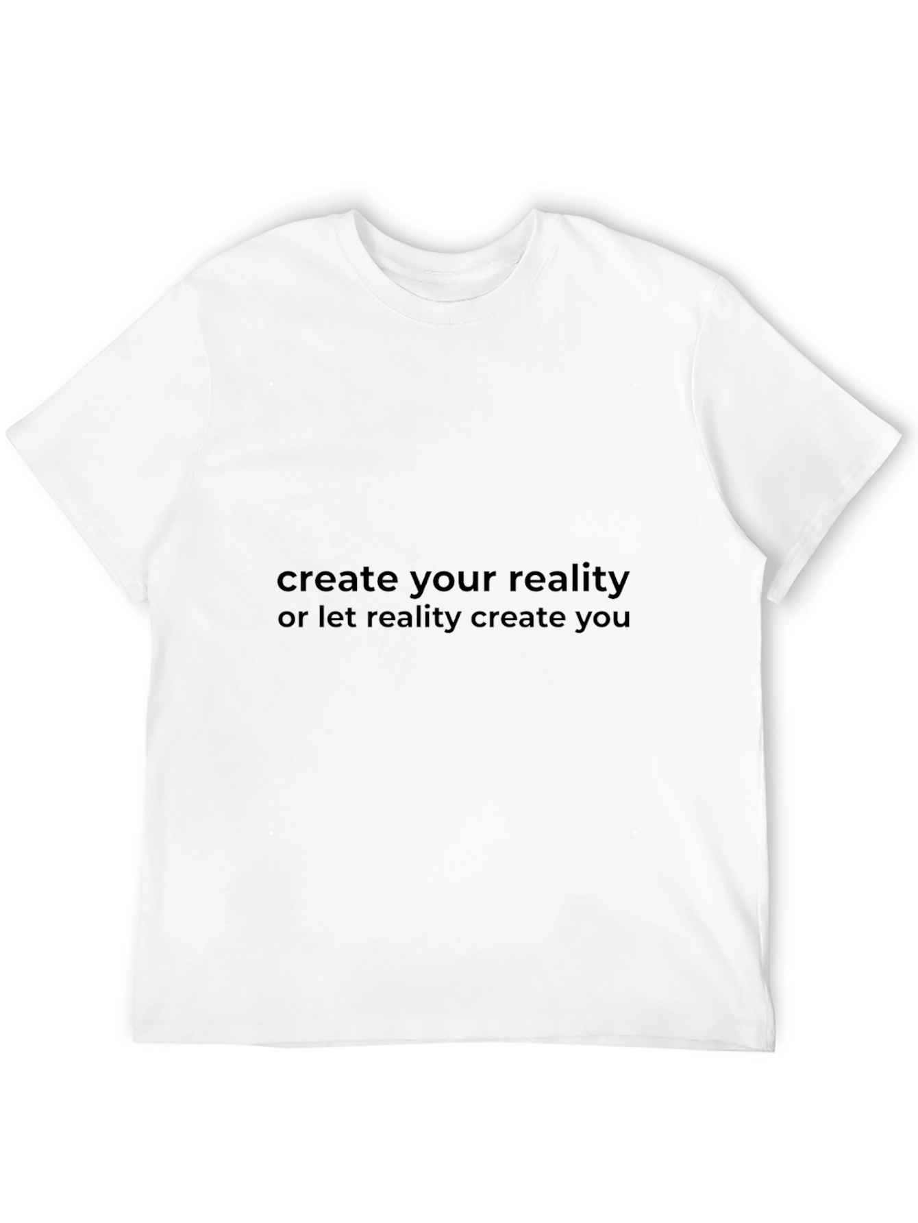 Create Your Reality Graphic T-Shirt