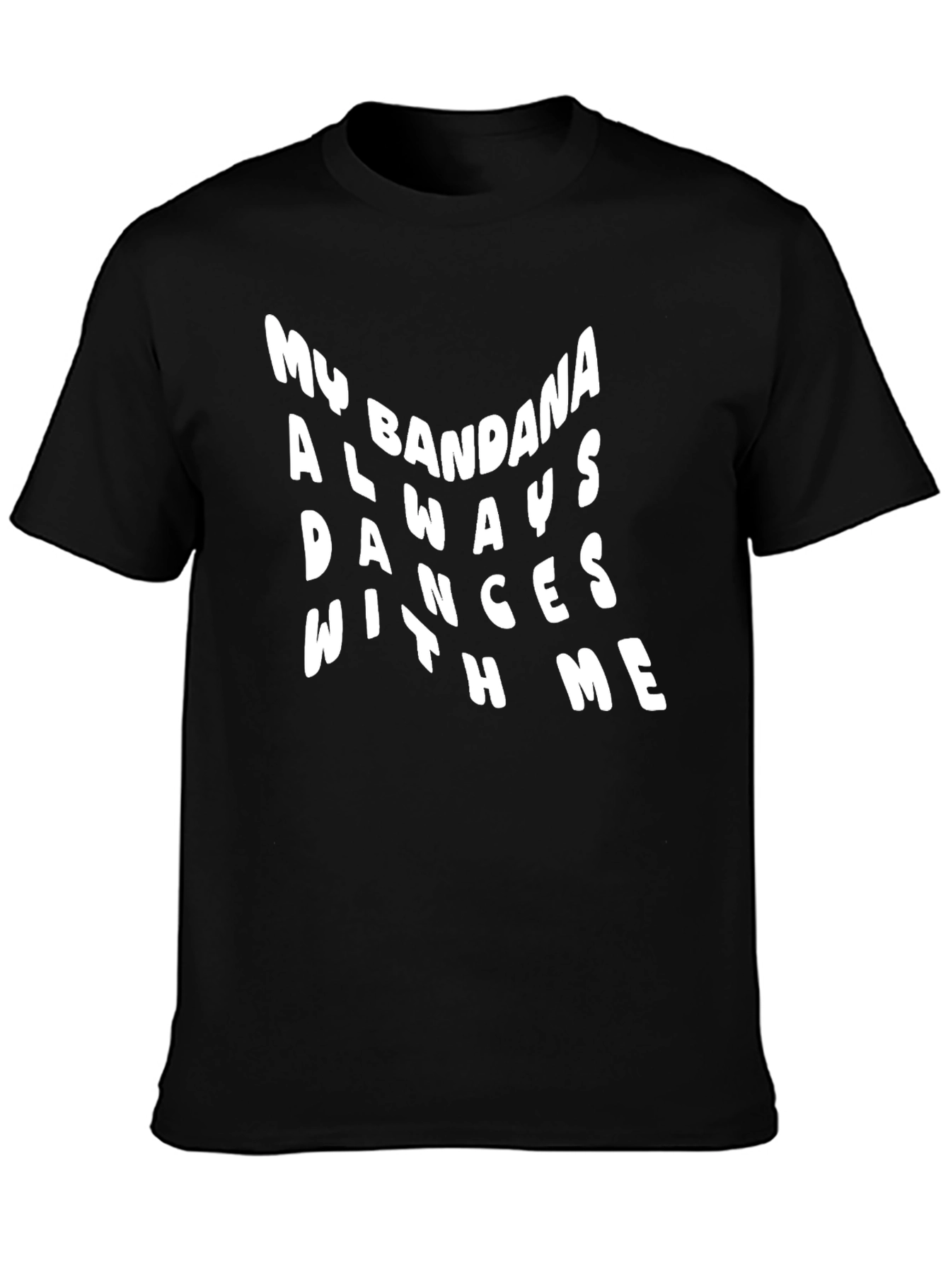 My Bandana Always Dances With Me T-Shirt