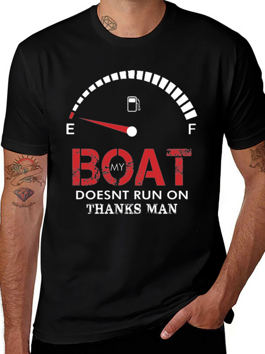Funny Boat T-Shirt - My Boat Doesnt Run on Thanks
