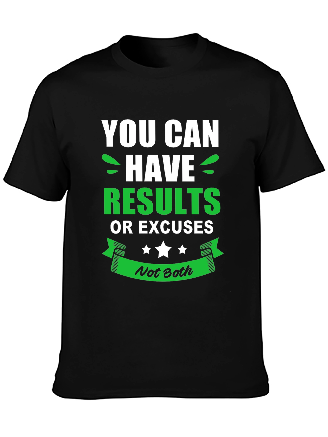 Results or Excuses Graphic Tee