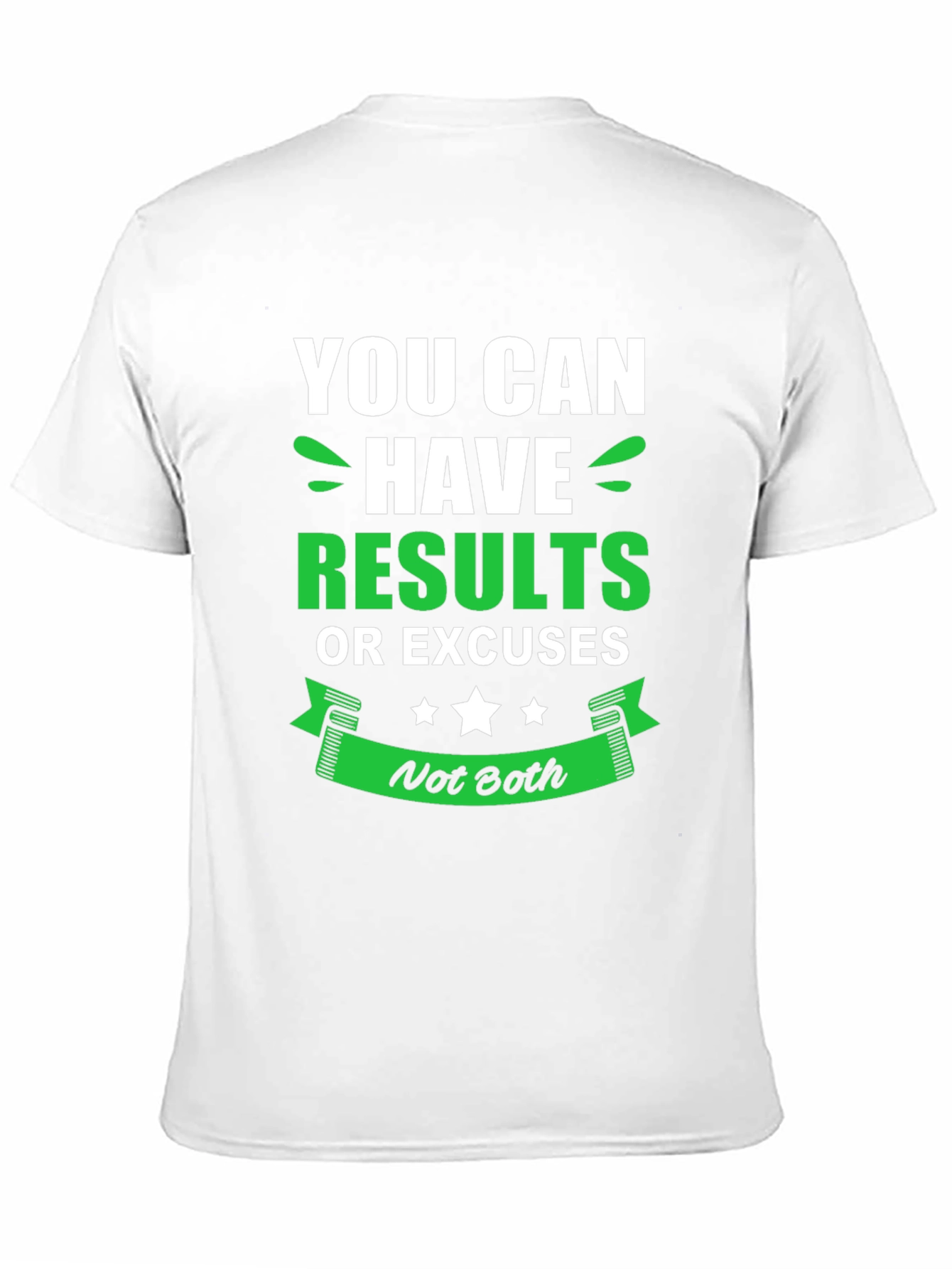 Results or Excuses Graphic Tee