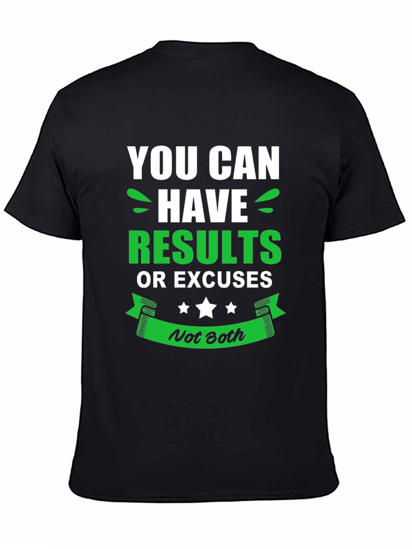 Results or Excuses Graphic Tee