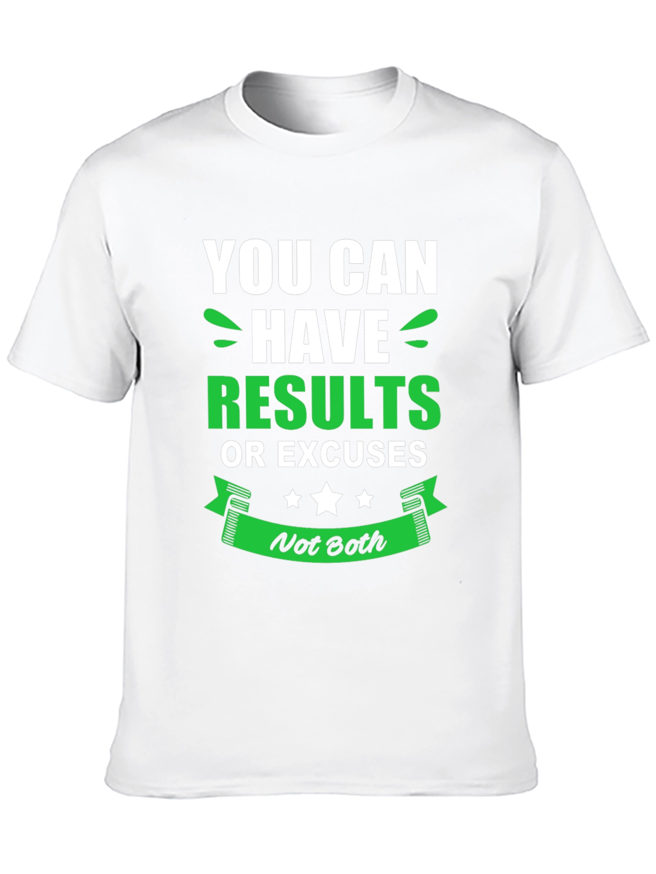 Results or Excuses Graphic Tee