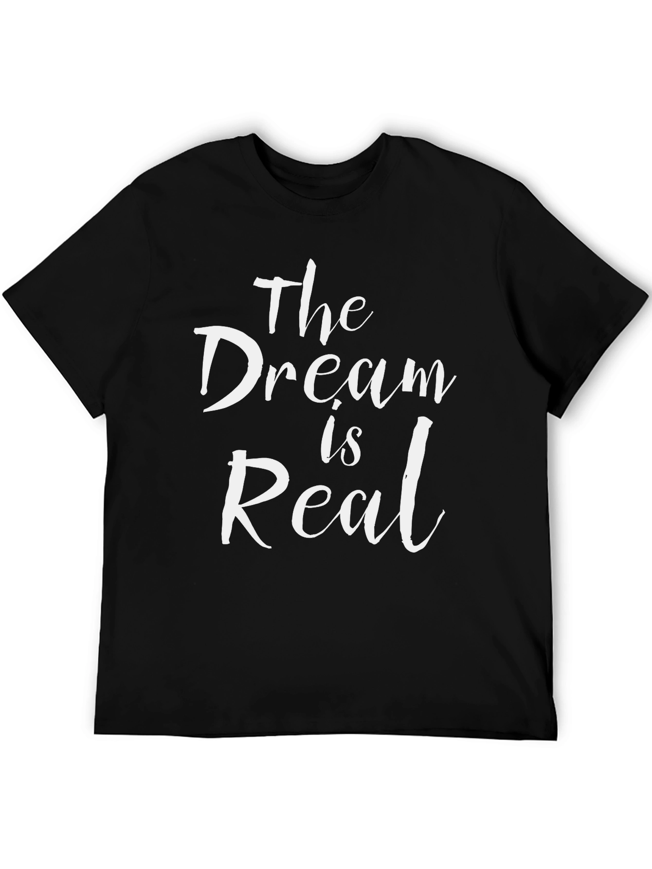 The Dream Is Real Black T-Shirt