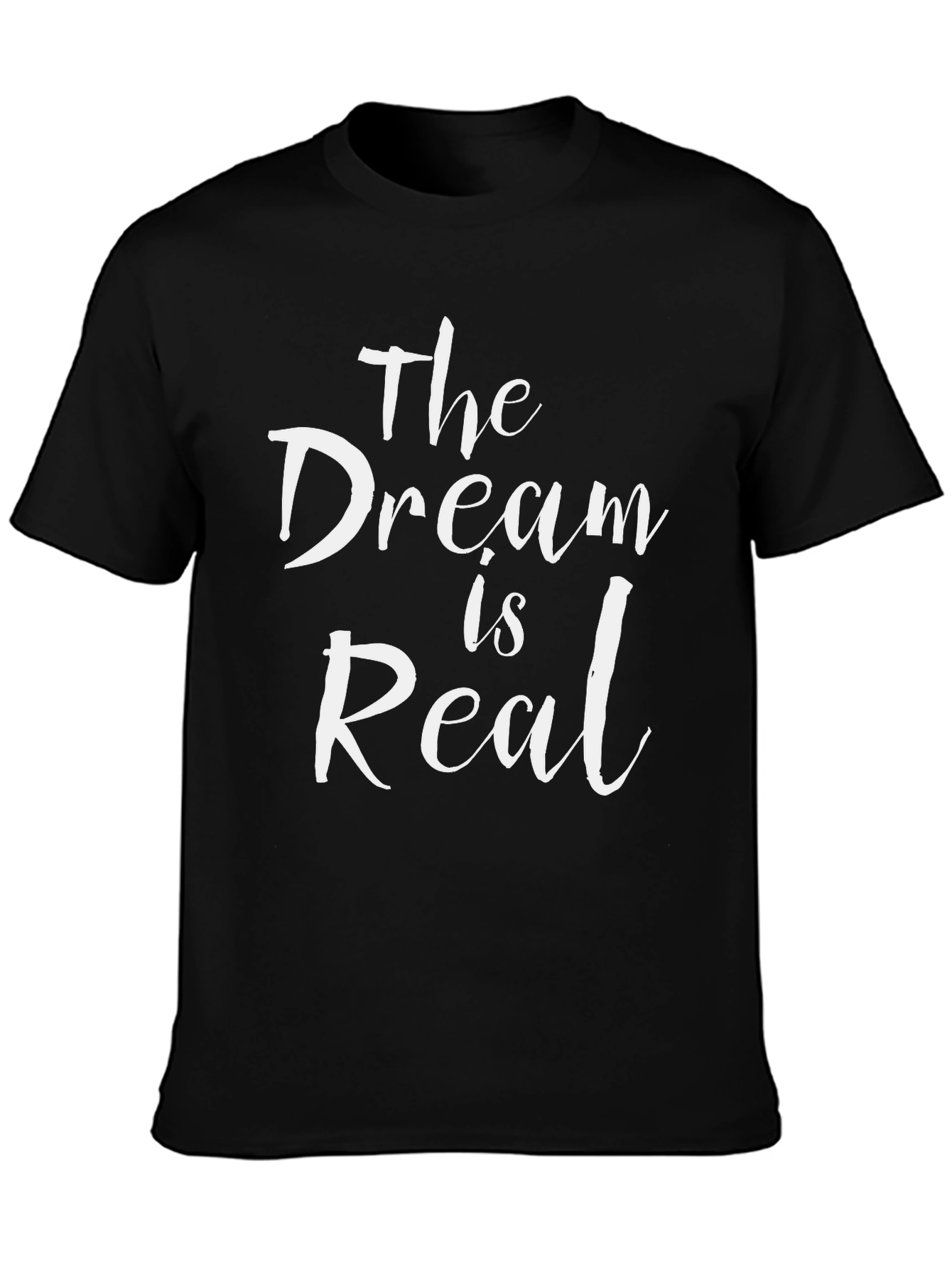 The Dream Is Real Black T-Shirt